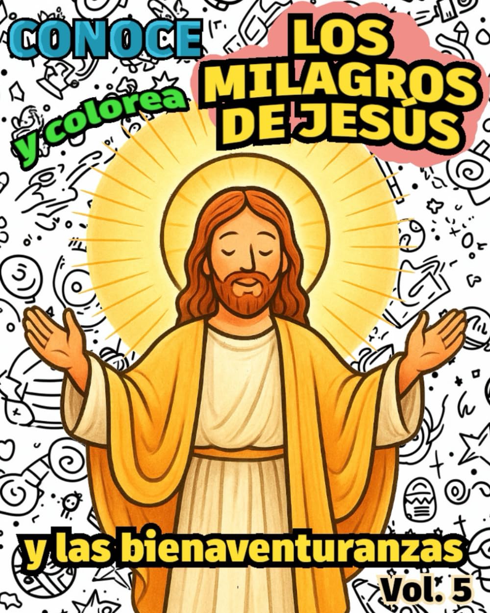 Conoce y Colorea los MILAGROS DE JESÚS y las Bienaventuranzas: Libro infantil para colorear católico · Enseñanzas cristianas del Evangelio y la Biblia para niños