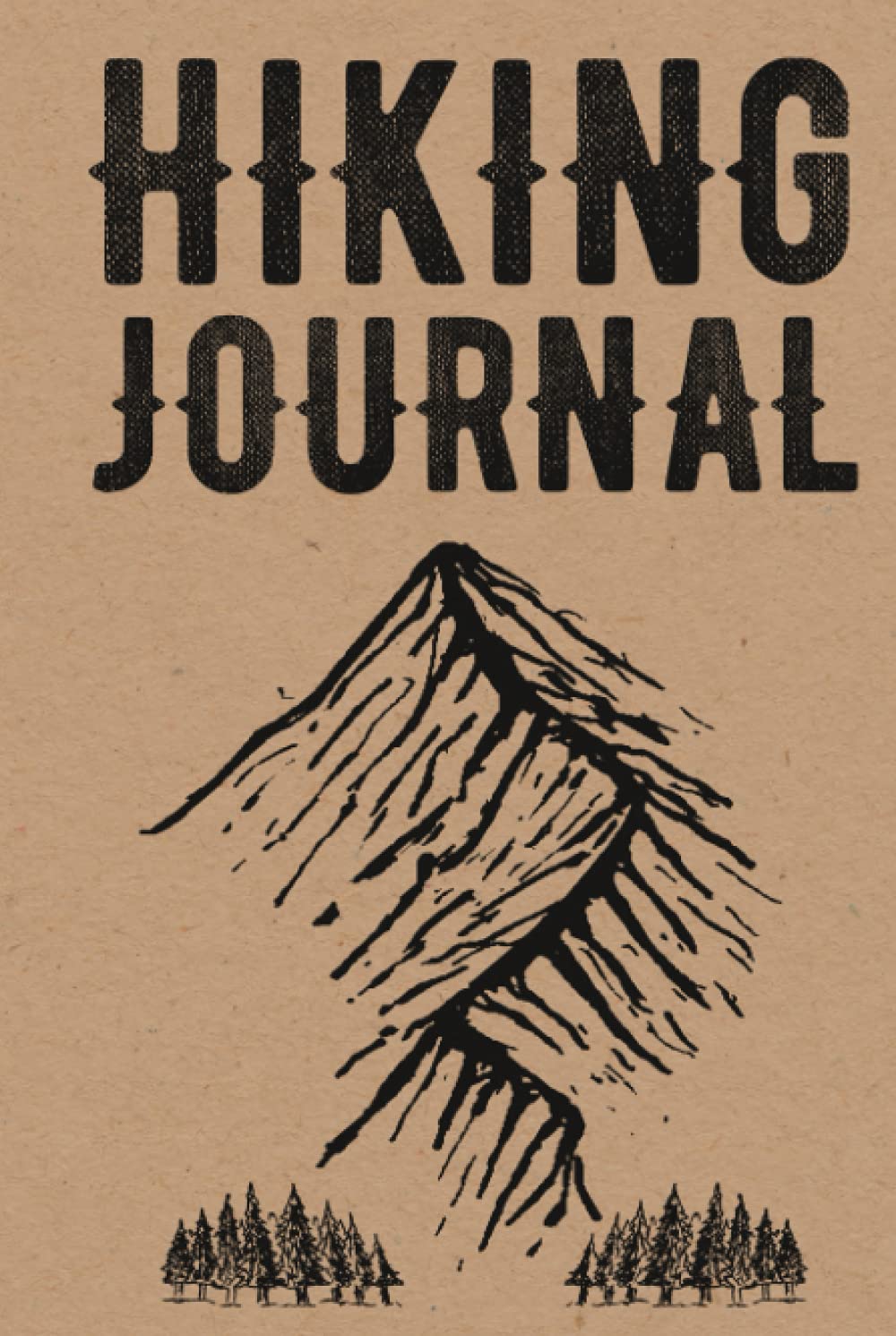 Hiking Journal: Hardcover Record Your Adventures Hiking Log Book For Curious Explorers With Place For Pictures & Prompts To Write In