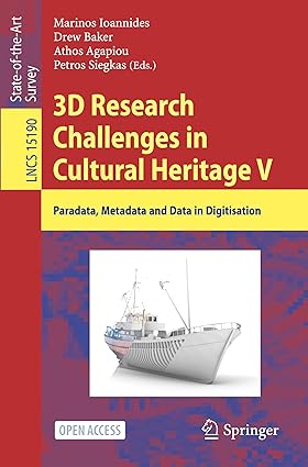 3D Research Challenges in Cultural Heritage V: Paradata, Metadata and Data in Digitisation (Lecture Notes in Computer Science)-Wow! eBook