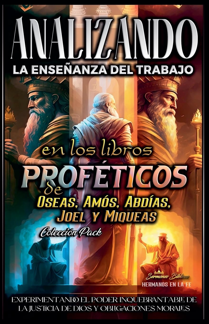 Analizando la Enseñanza del Trabajo en los Libros Proféticos de Oseas, Amós, Abdías, Joel y Miqueas: 19