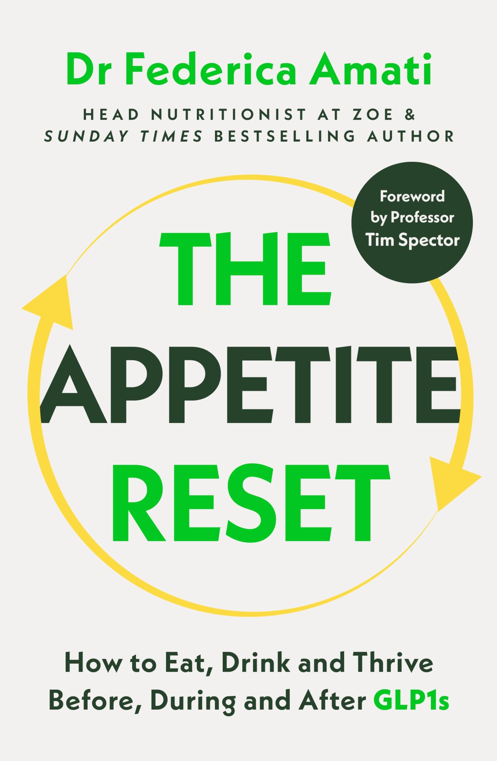 The Appetite Reset: How to Eat, Drink and Thrive Before, During and After GLP-1s