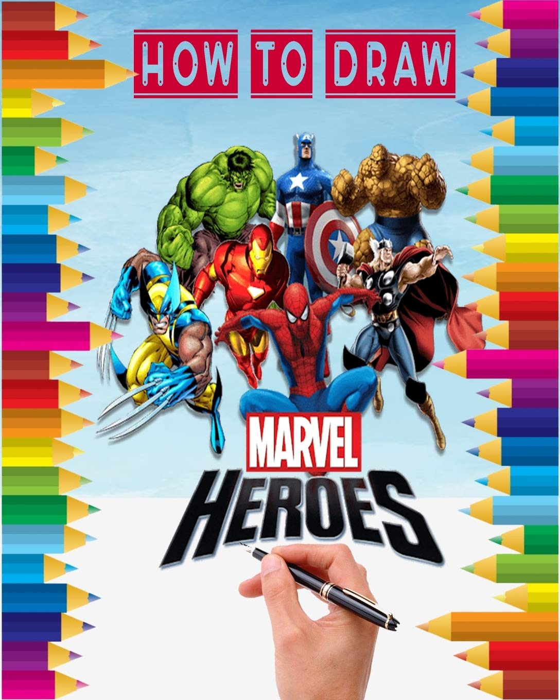 Buy how to Draw Marvel heroes learn to draw your favorite Avengers