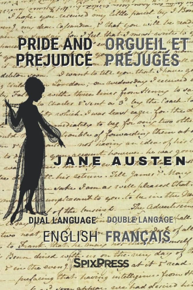 PRIDE AND PREJUDICE: ORGUEIL ET PRÉJUGÉS (English and French