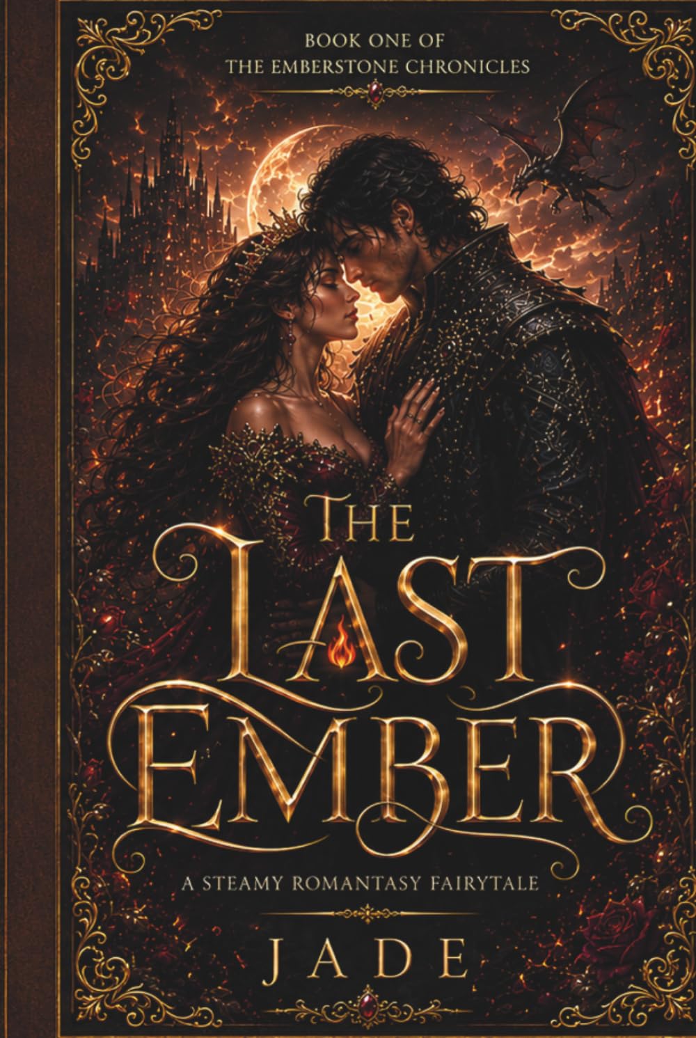 THE LAST EMBER: A Steamy Romantasy Fairytale (The Emberstone Chronicles)