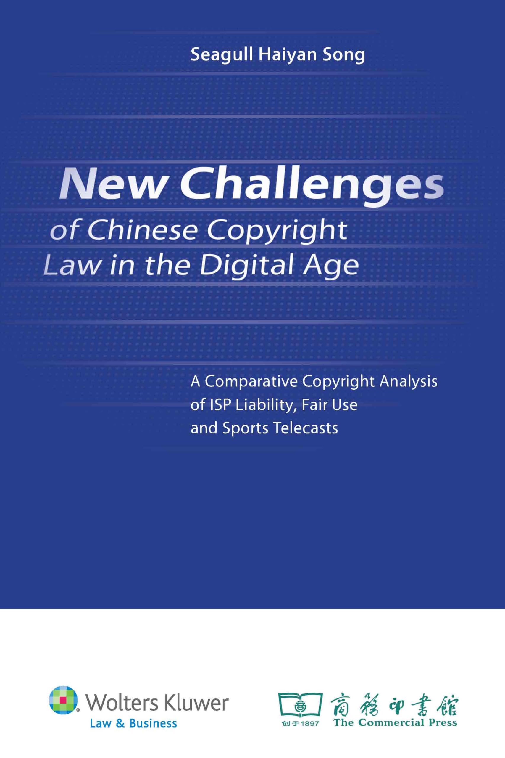 New Challenges of Chinese Copyright Law in the Digital Age: A Comparative Copyright Analysis of ISP Liability, Fair Use and Sports Telecasts