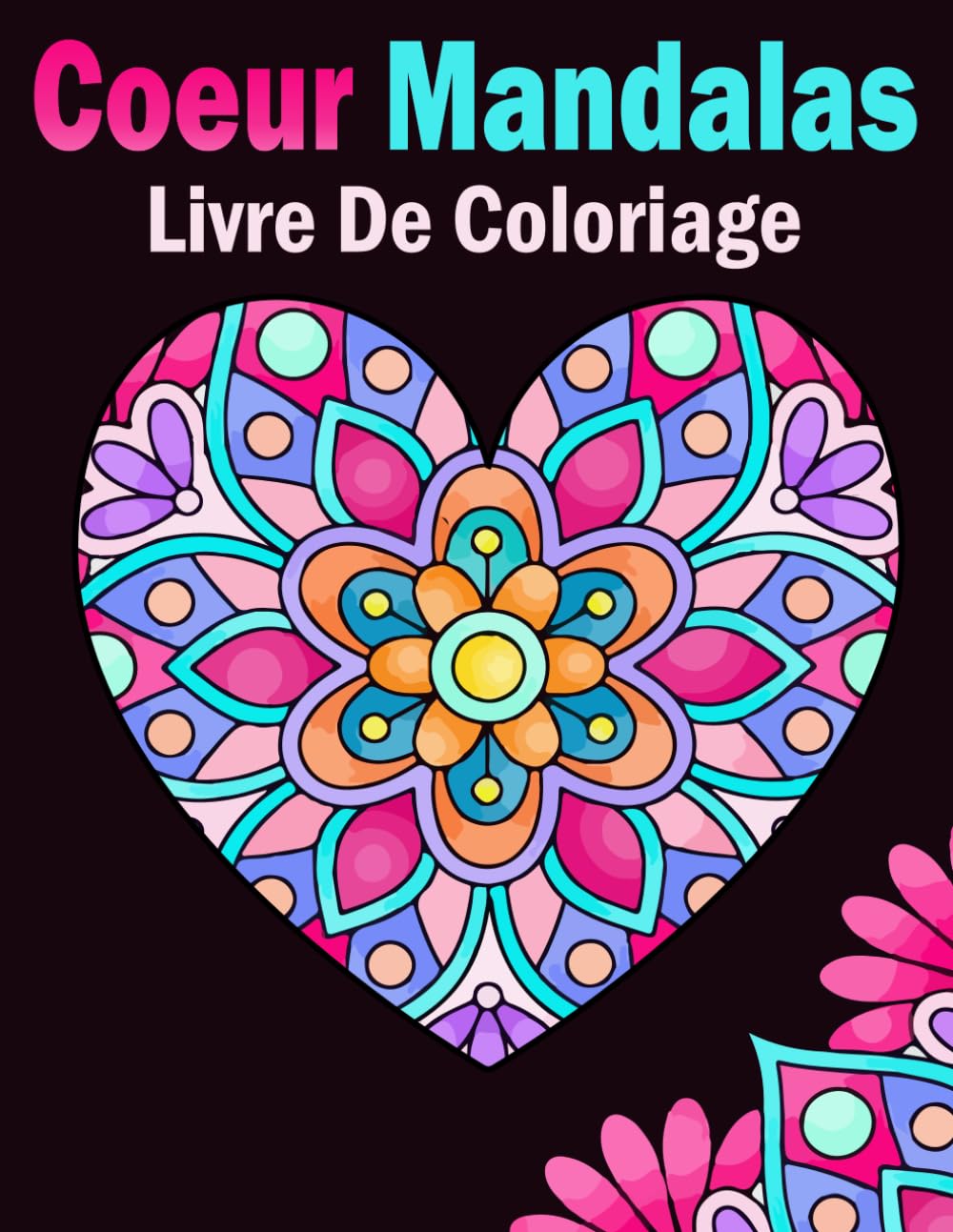 Livre De Coloriage Coeur Mandalas: 50+ motifs de cœur relaxants à colorier – pour la réduction du stress et la détente créative