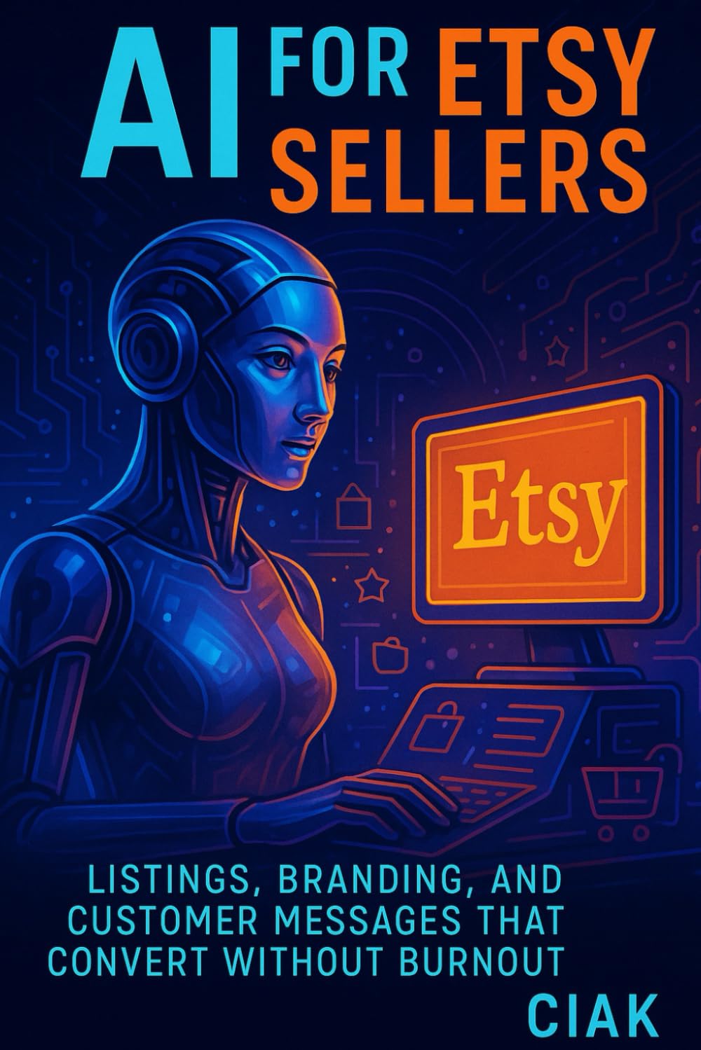 AI for Etsy Sellers: Listings, Branding, and Customer Messages That Convert Without Burnout