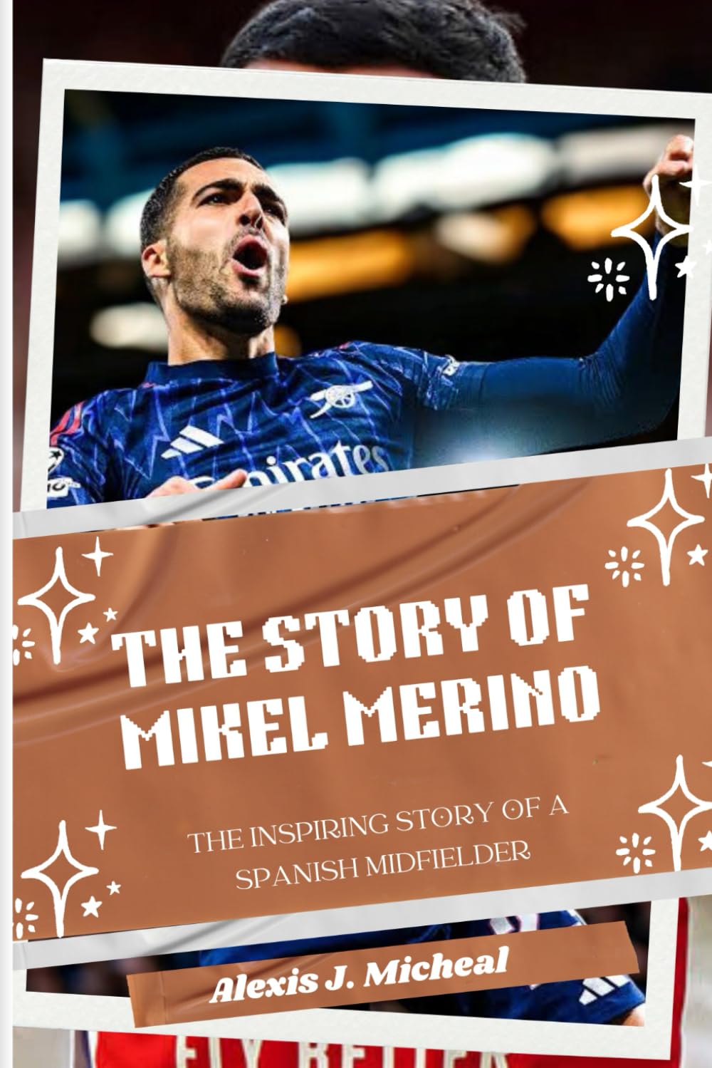 THE STORY OF MIKEL MERINO: From Spain to Arsenal: The inspiring story of a Spanish Midfielder