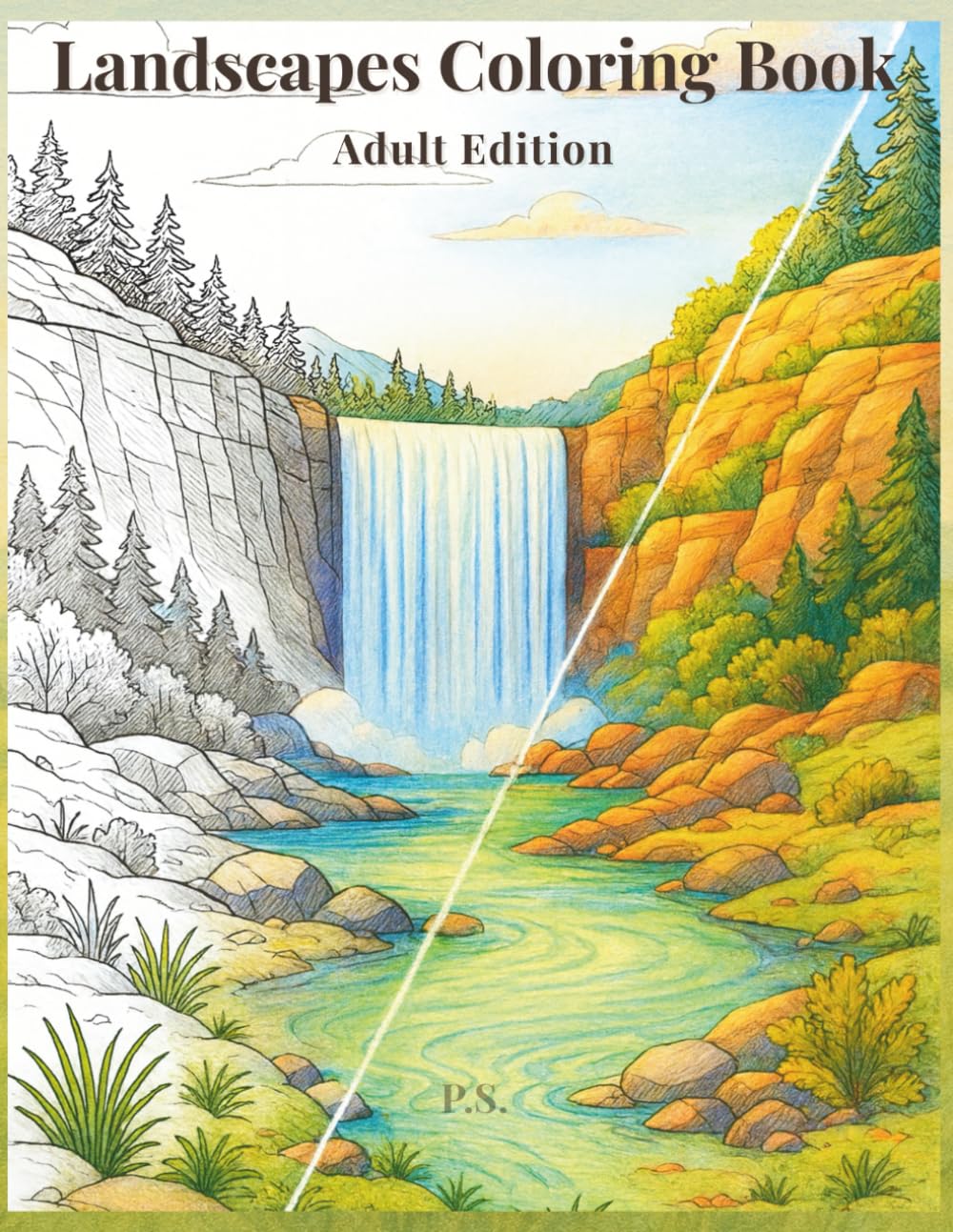 Landscapes Coloring Book: Adult Edition: 25 Peaceful Nature Scenes for Calm, Creativity & Stress Relief (Adult Coloring Series)