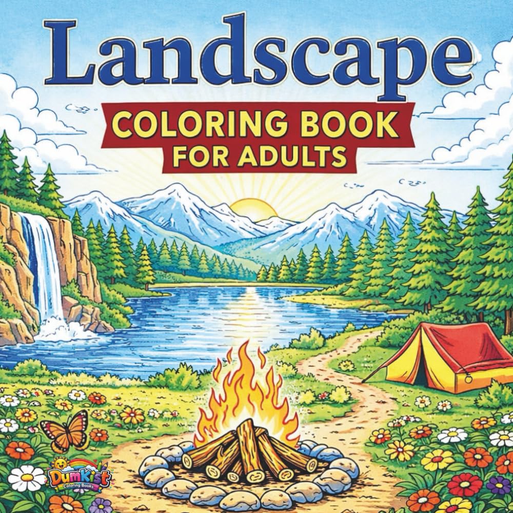 Landscape Coloring Book For Adults: Beautiful Landscapes to Color for Relaxation and Mindfulness