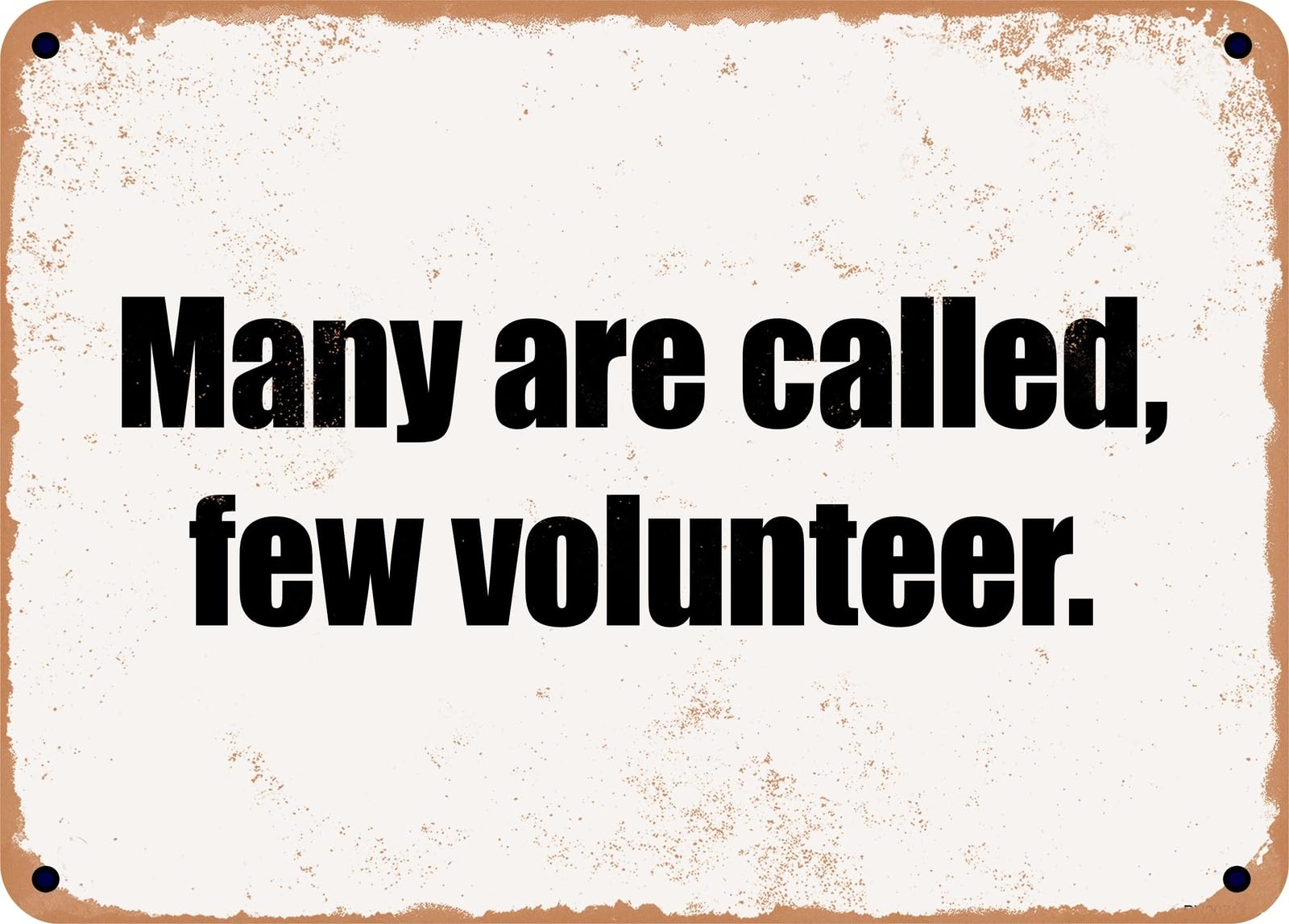 Miaomansenstore Metal Sign - Many Are Called, Few Volunteer Home Decor