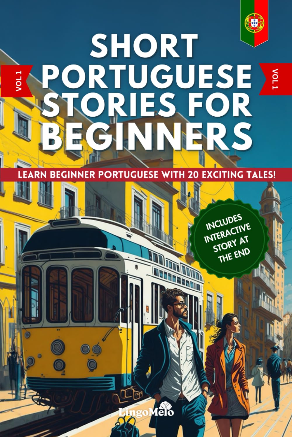 Short Portuguese Stories for Beginners: Learn Beginner Portuguese With 20 Exciting Tales! (Easy Portuguese Lessons)