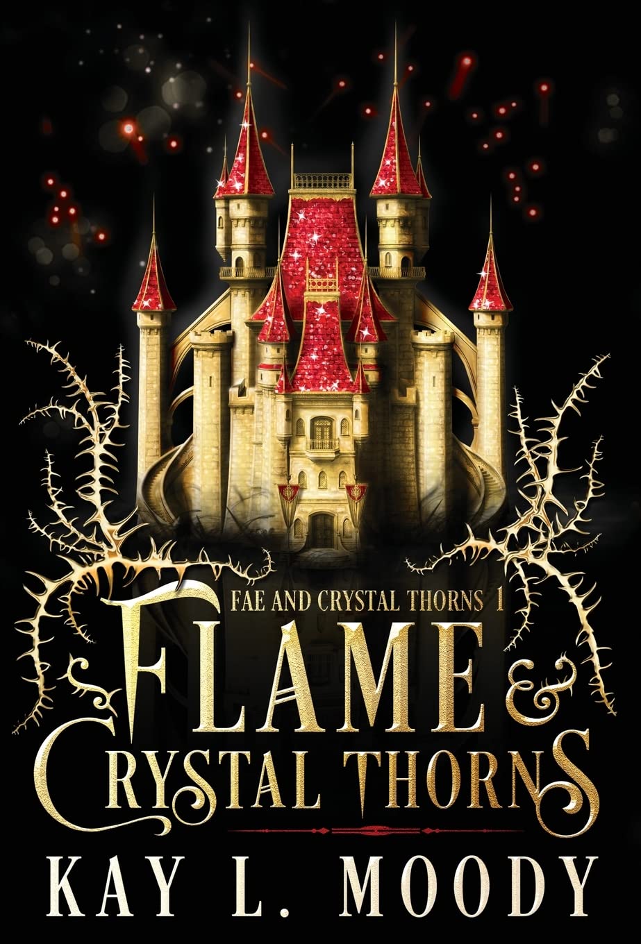 Flame and Crystal Thorns (Fae and Crystal Thorns Book 1)