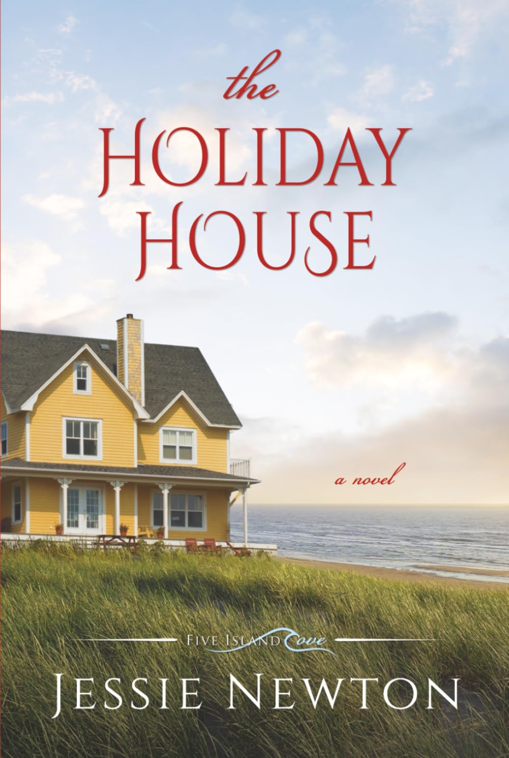 The Holiday House: A Sweet Romantic Women's Fiction Novel (Five Island Cove)