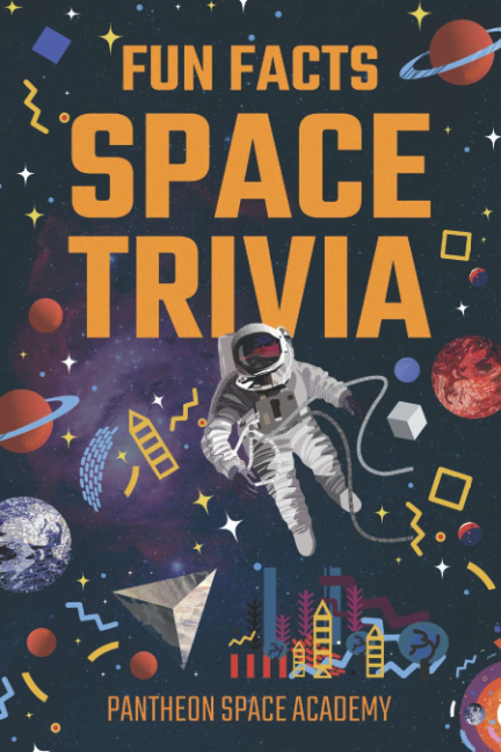 FUN FACTS SPACE TRIVIA: Mission Control: We Have 177 Questions To Challenge Students, Avidly Curious Novice & Above. 501 Thought-Provoking Astronomy ... Night! (Fun Facts Space Trivia Collection)