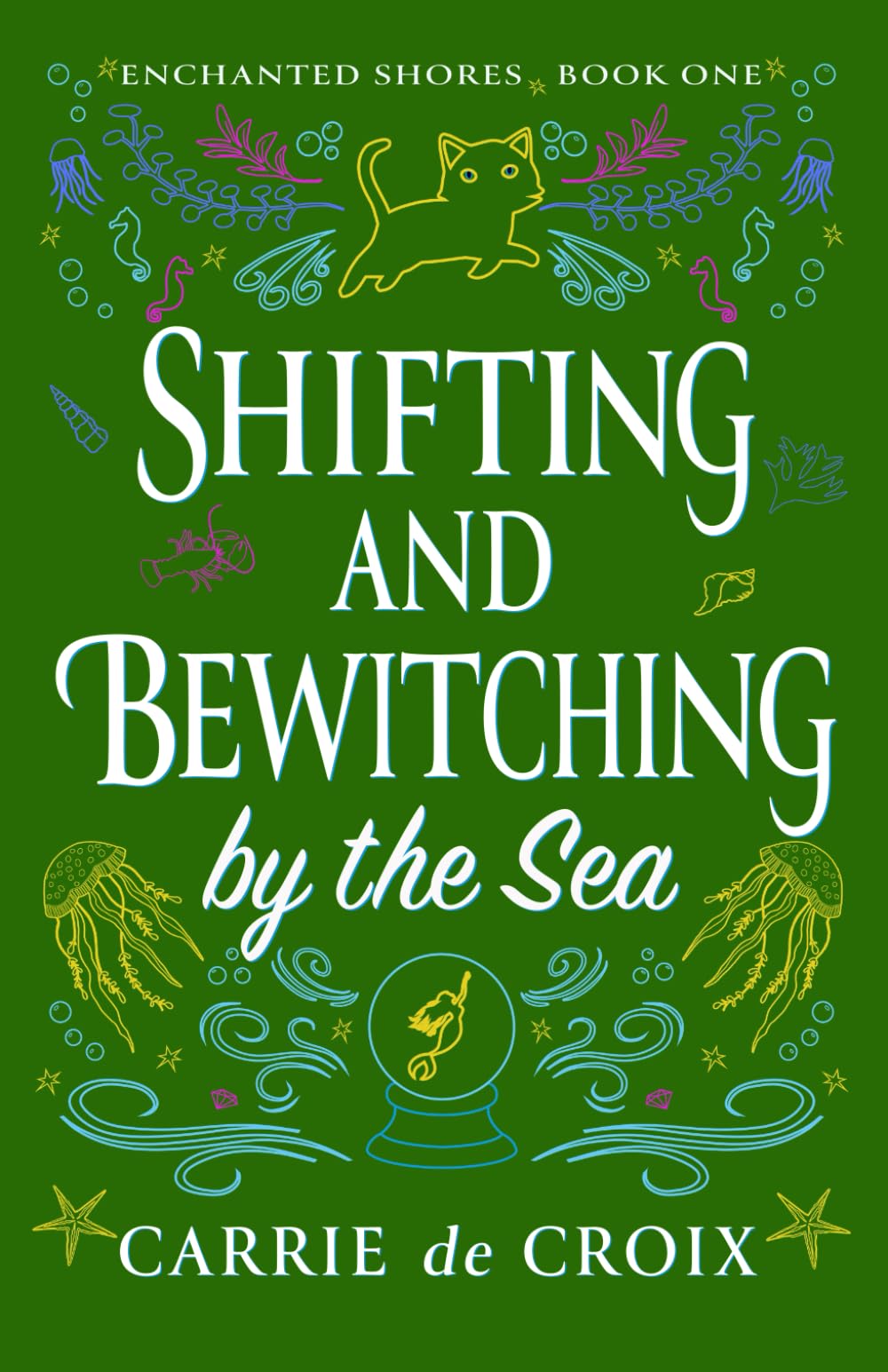 Shifting and Bewitching by the Sea: A Romantic Witch Cozy Mystery: 1 (Enchanted Shores)
