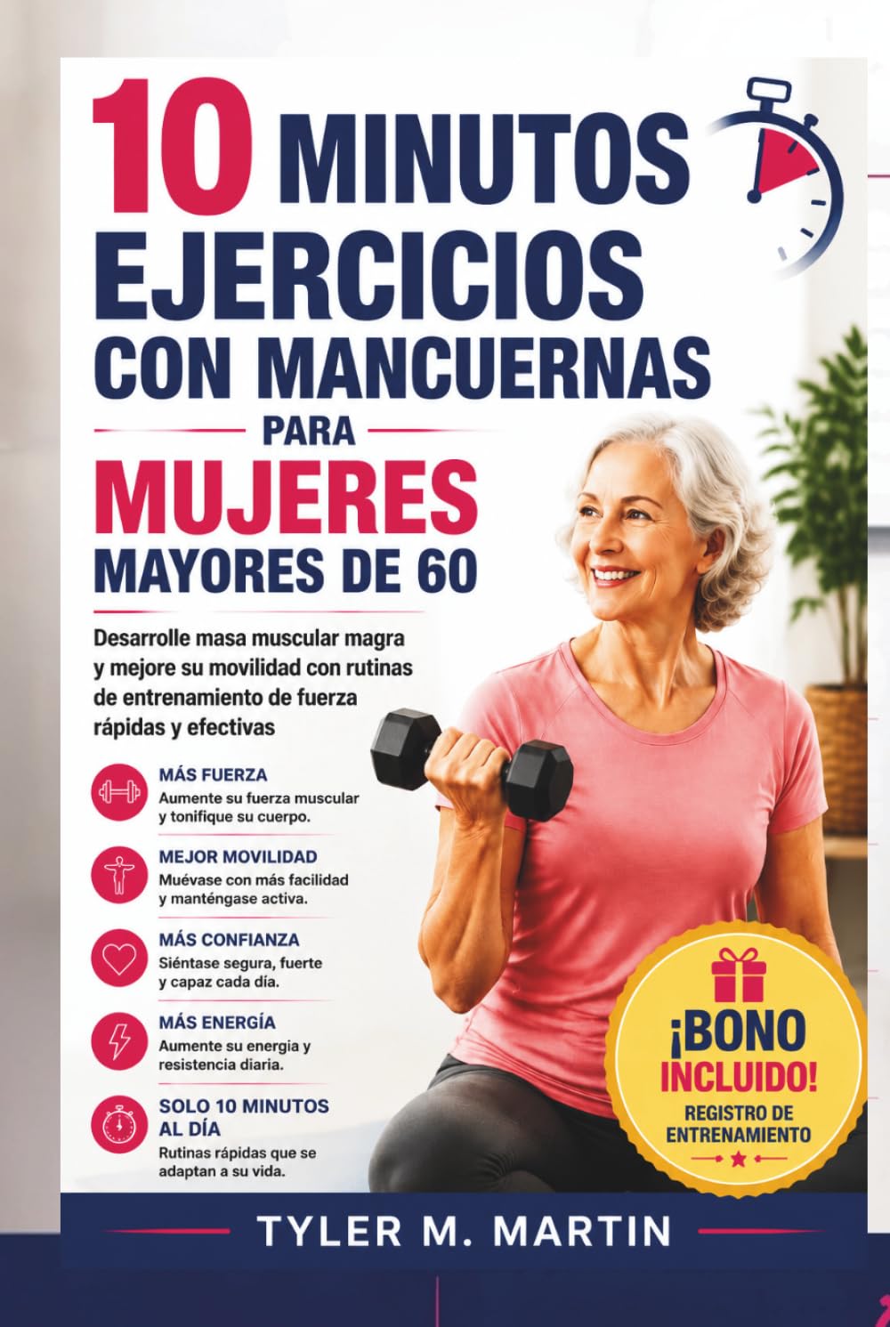 EJERCICIOS CON MANCUERNAS DE 10 MINUTOS PARA MUJERES MAYORES DE 60 AÑOS: Desarrolla músculo magro y mejora la movilidad con rutinas de entrenamiento de fuerza rápidas