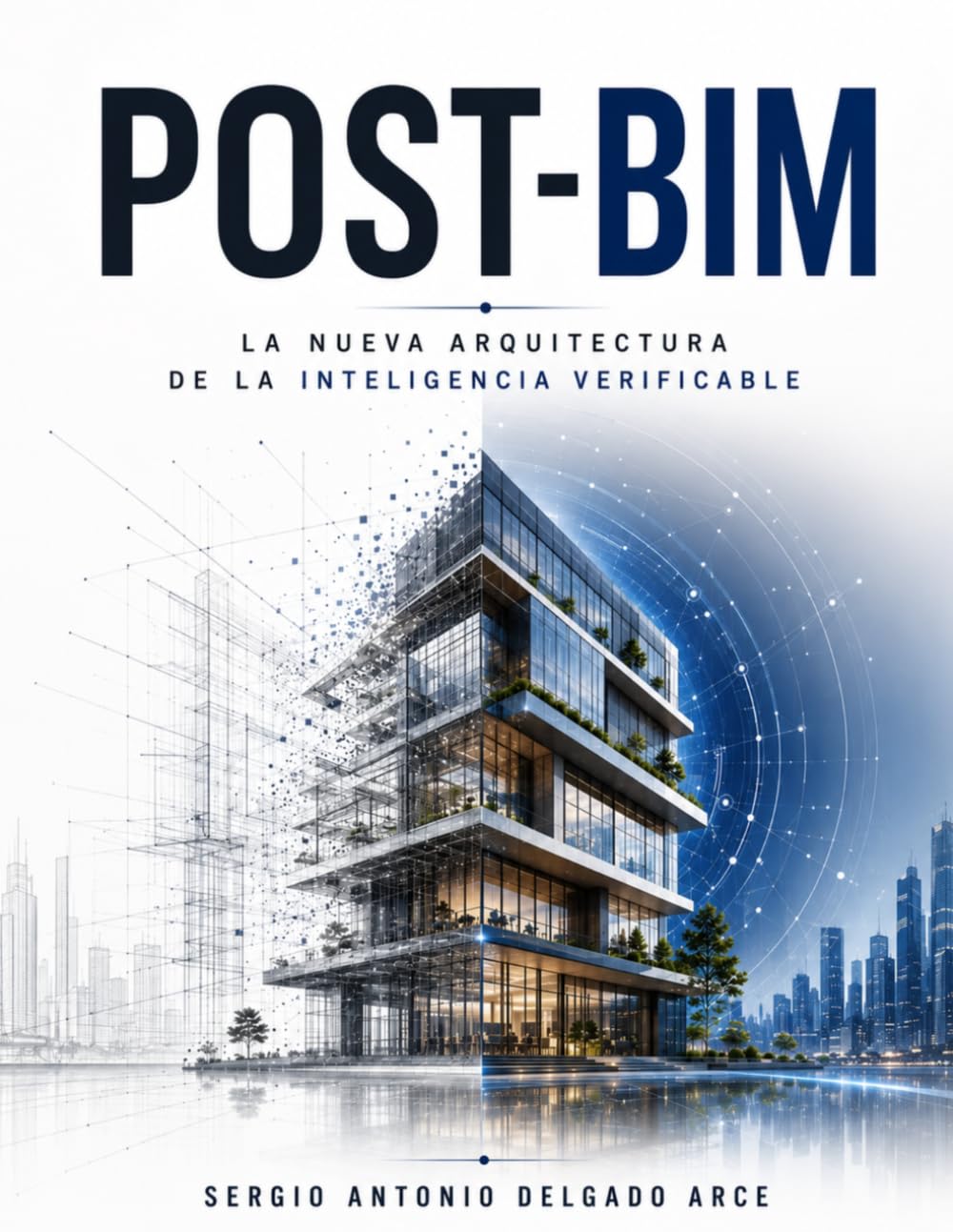 POST-BIM: Sistemas Inteligentes de Validación para Arquitectura, Infraestructura y Construcción