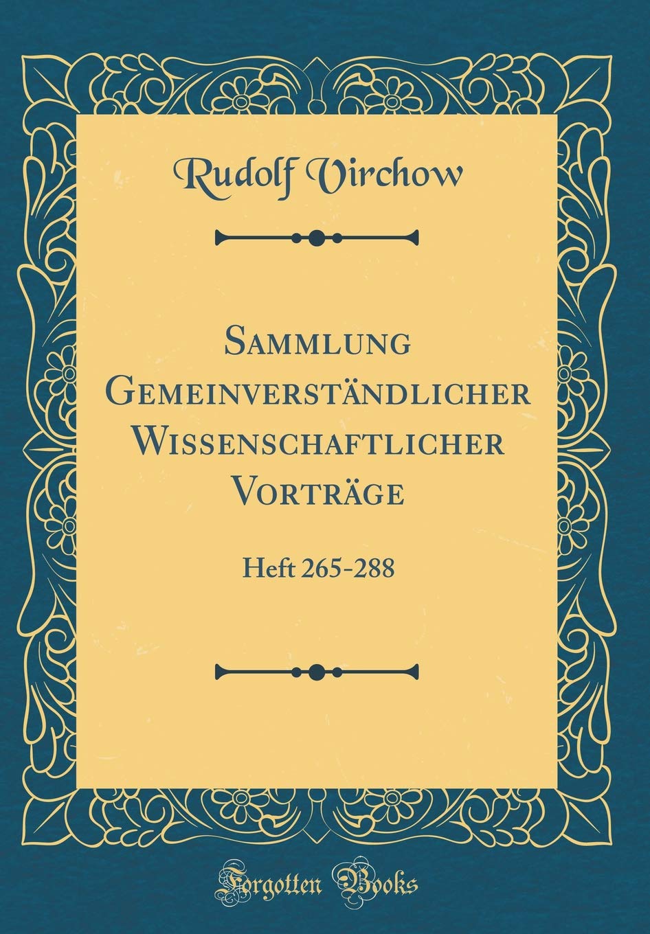 Sammlung Gemeinverständlicher Wissenschaftlicher Vorträge: Heft 265-288 (Classic Reprint) (German Edition)