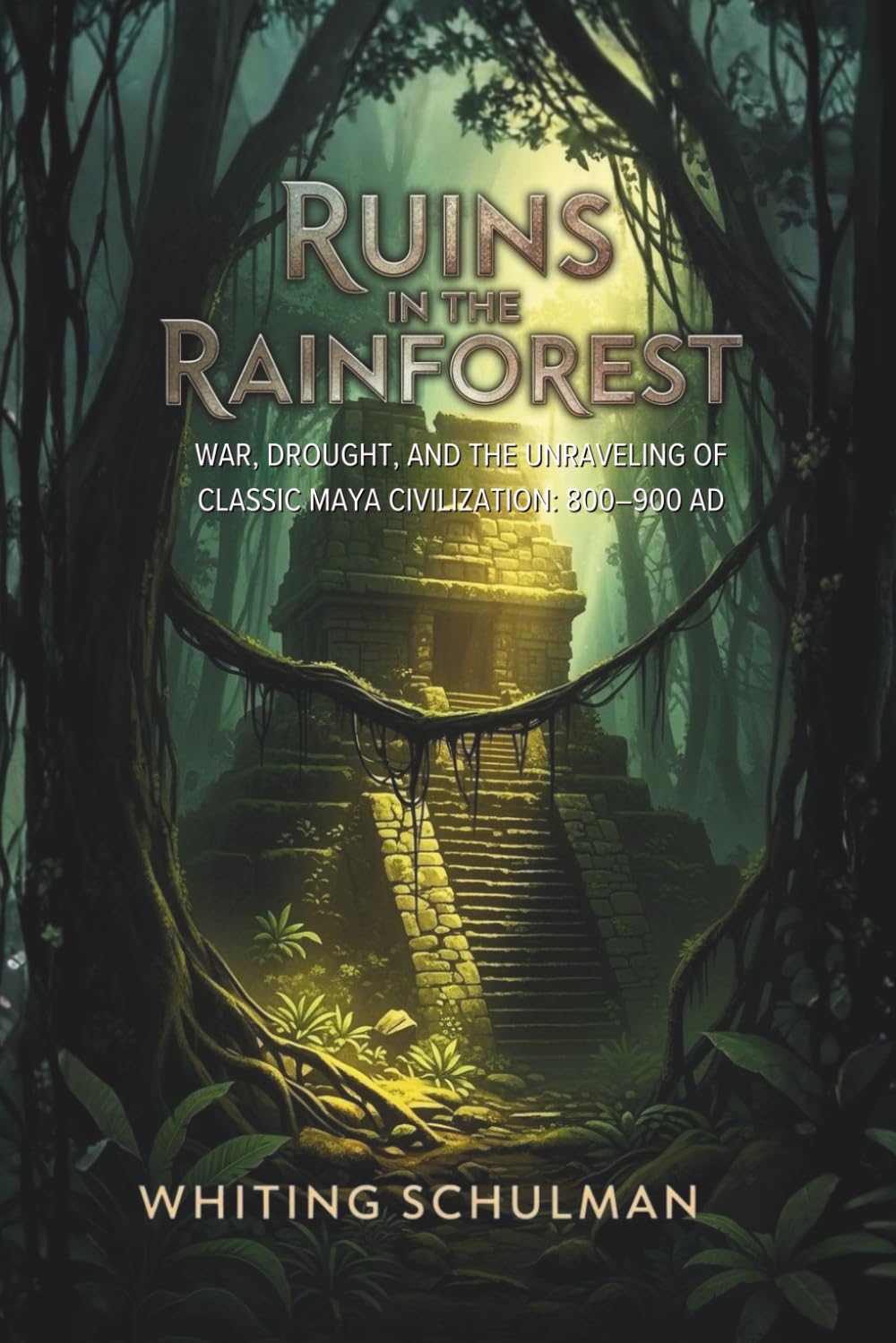Ruins in the Rainforest: War, Drought, and the Unraveling of Classic Maya Civilization: 800–900 AD