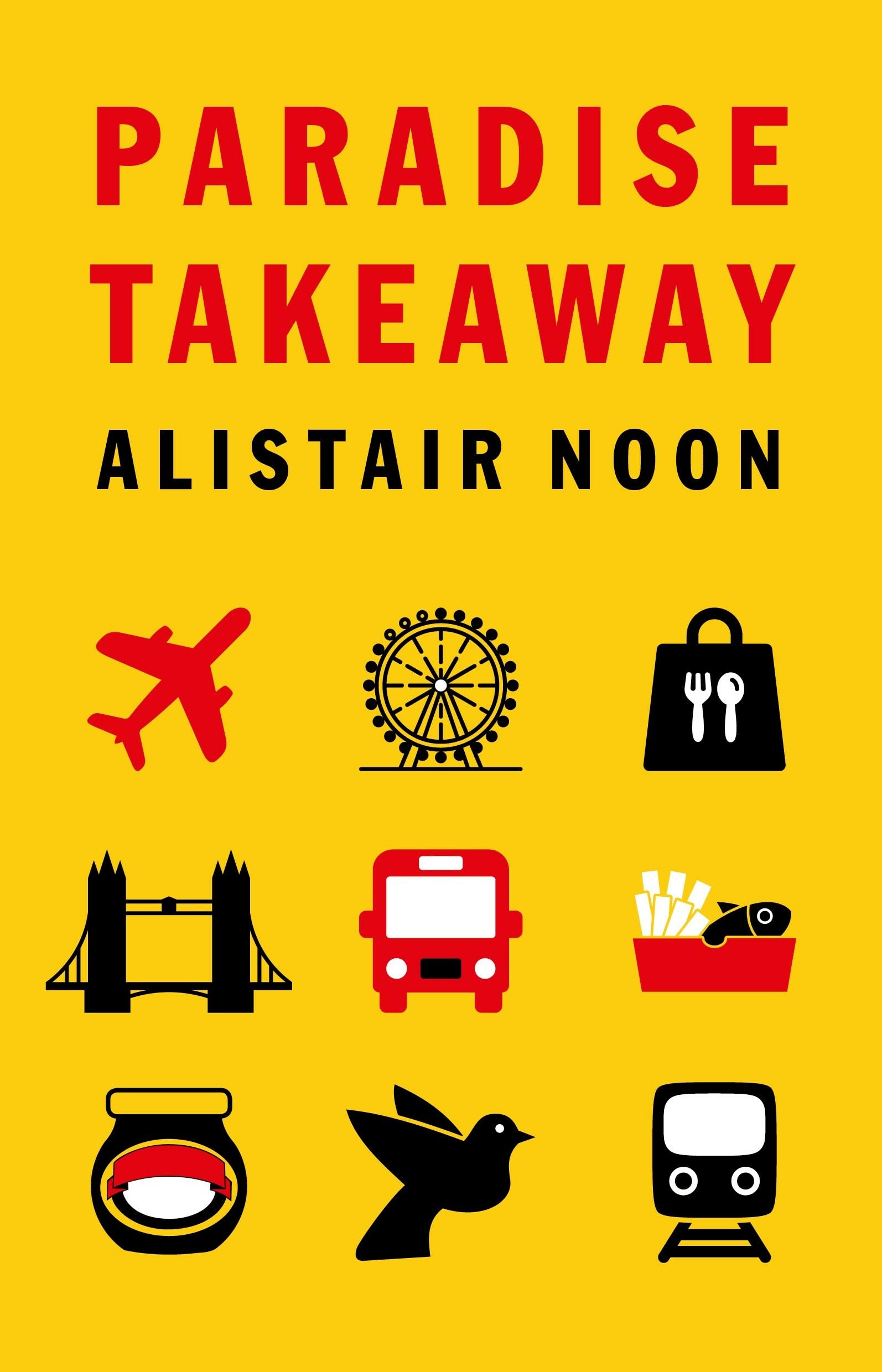 Paradise Takeaway by Alistair Noon (Paperback) (2023) (New)