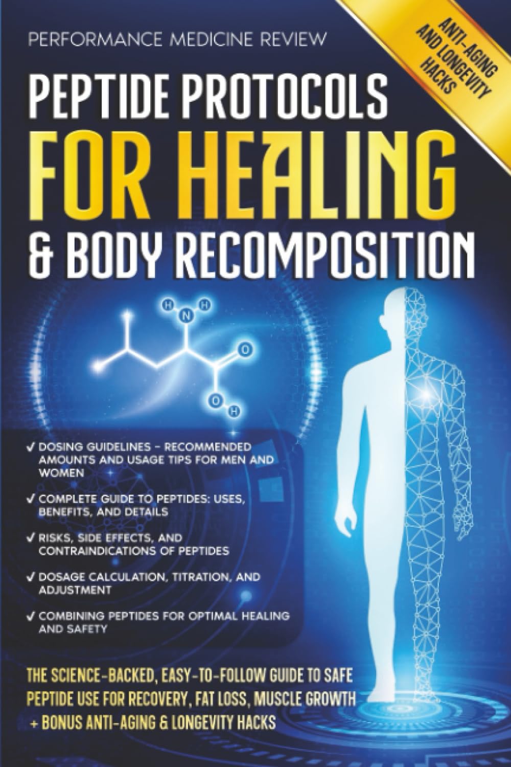 Peptide Protocols for Healing & Body Recomposition: The Science-Backed, Easy-to-Follow Guide to Safe Peptide Use for Recovery, Fat Loss, Muscle Growth + BONUS Anti-Aging & Longevity Hacks