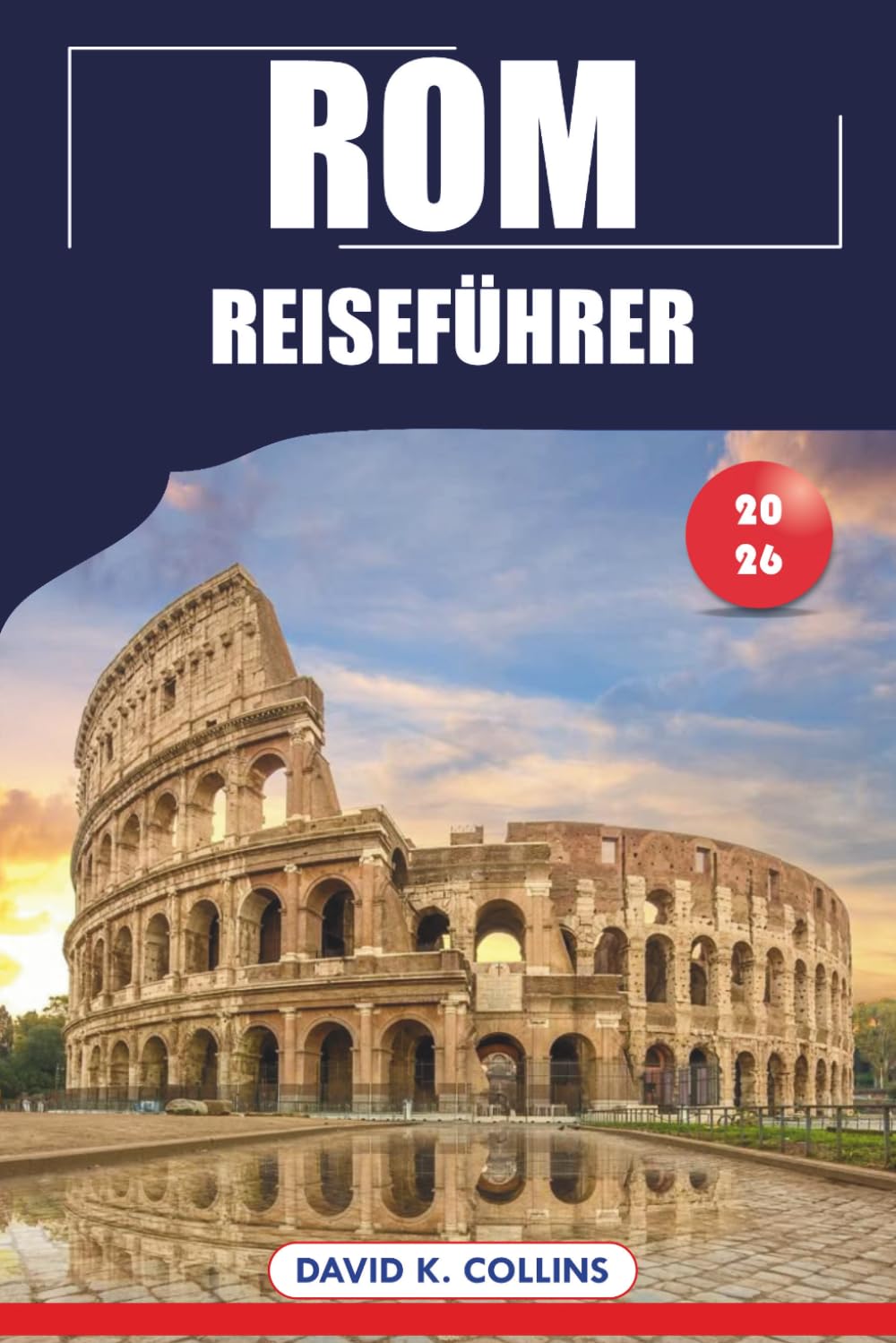 Rom Reiseführer 2026: Top-Attraktionen, Must-Sehen-Reiseziele, historische Stätten, Outdoor-Abenteuer für den Urlaub in Italien