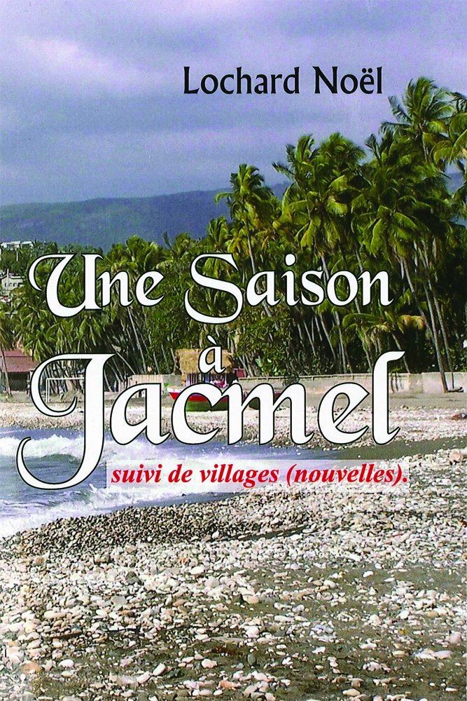 Une Saison à Jacmel - suivi de villages (nouvelles). (French Edition)