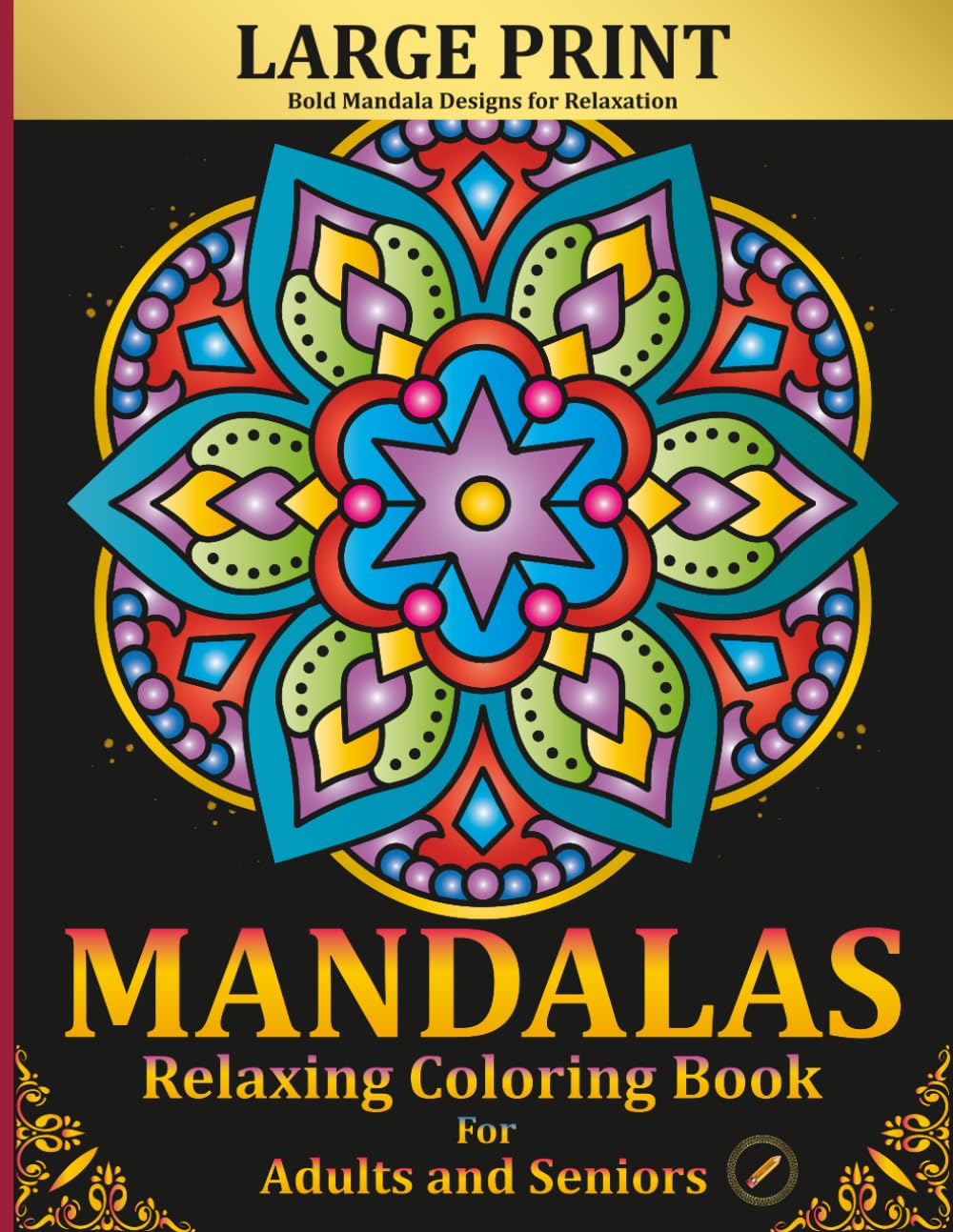 Large Print Mandalas Relaxing Coloring Book for Adults and Seniors: 50 Bold Mandalas for Stress Relief, Relaxation and Mindfulness