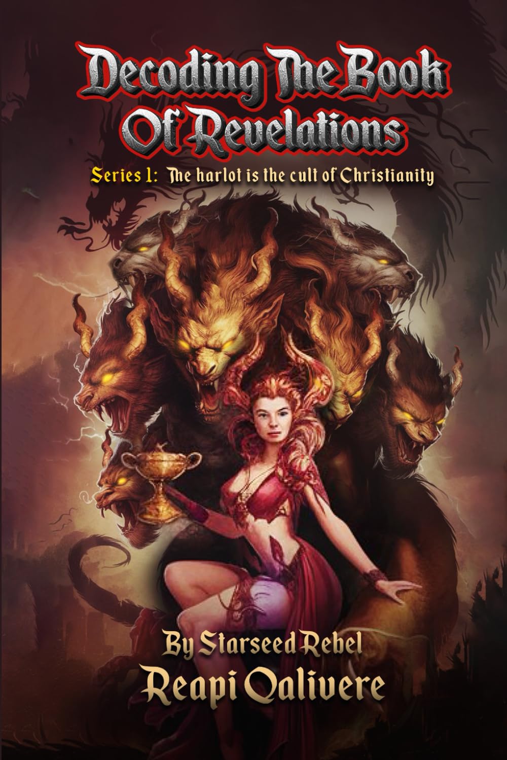 Decoding The Book Of Revelations: Series 1: The harlot is the cult of Christianity