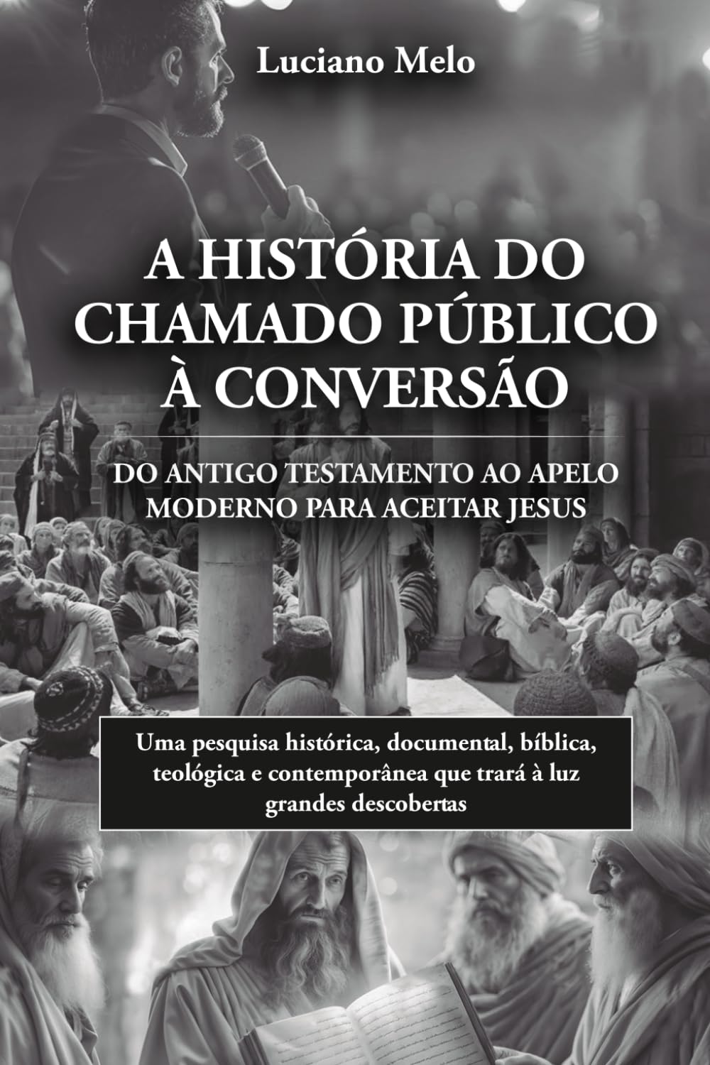 A HISTÓRIA DO CHAMADO PÚBLICO À CONVERSÃO: do Antigo Testamento ao apelo moderno para aceitar Jesus