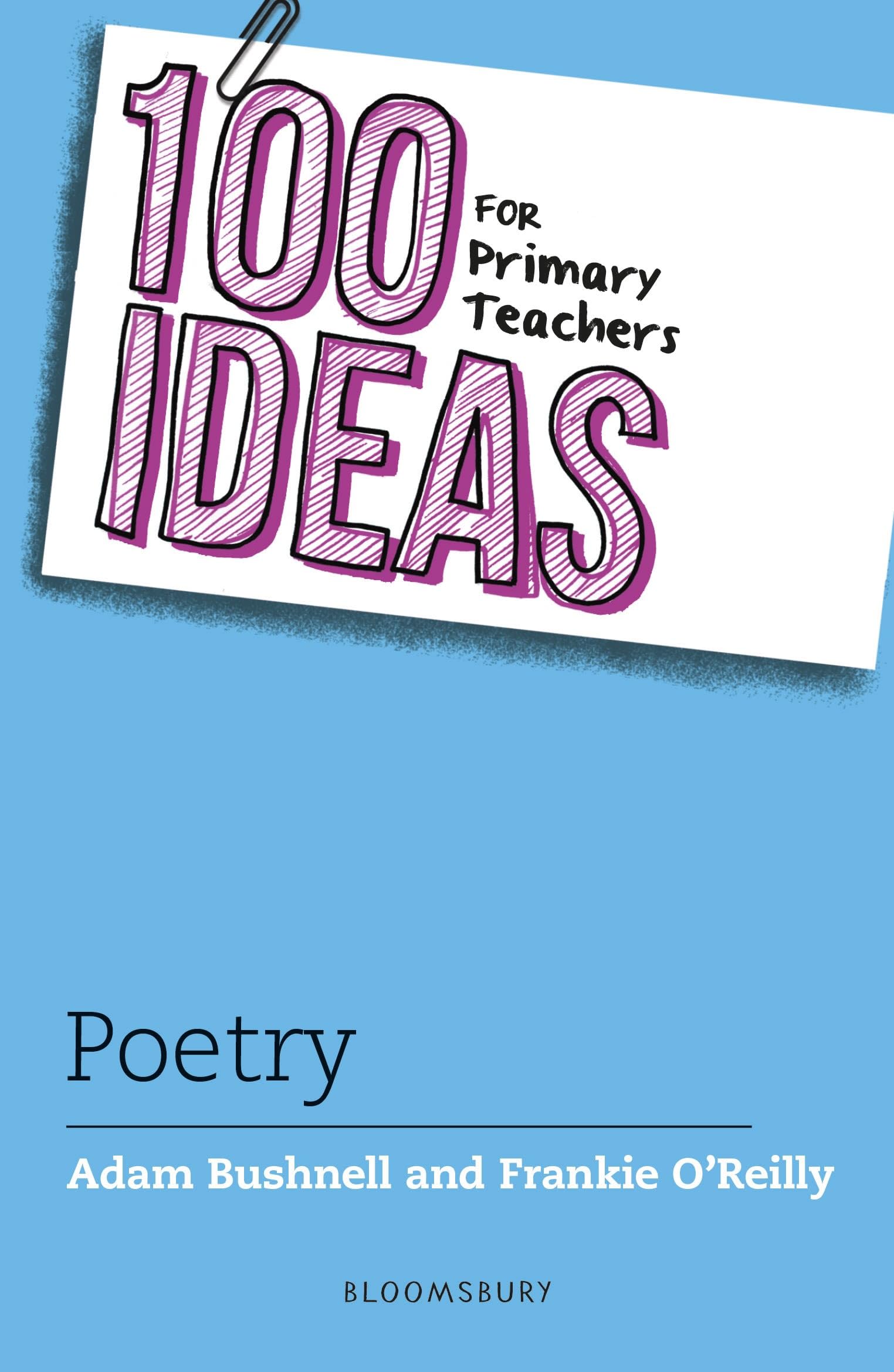 100 Ideas for Primary Teachers: Poetry by Adam Bushnell (Paperback Book)