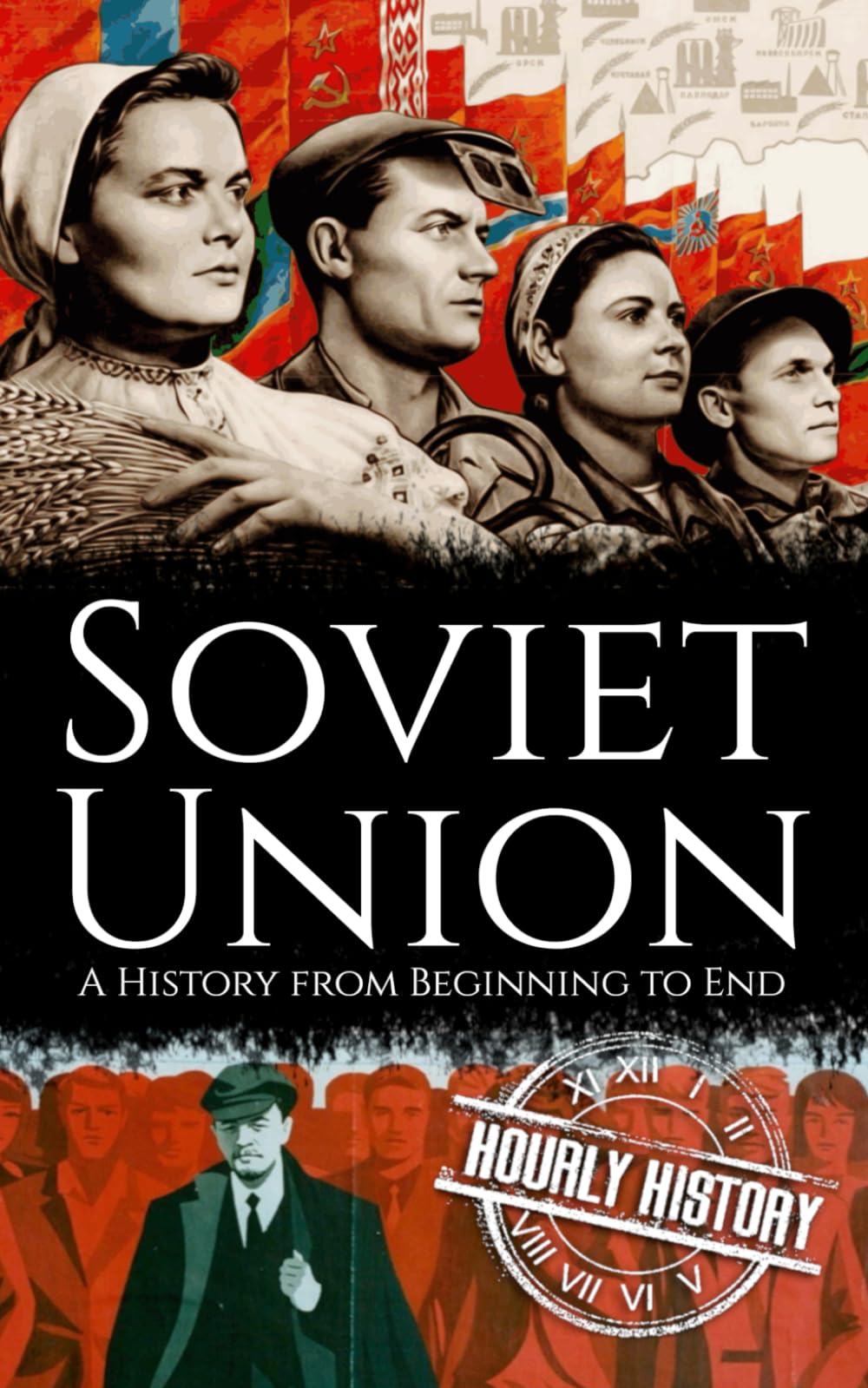 Unión Soviética: Una historia de principio a fin