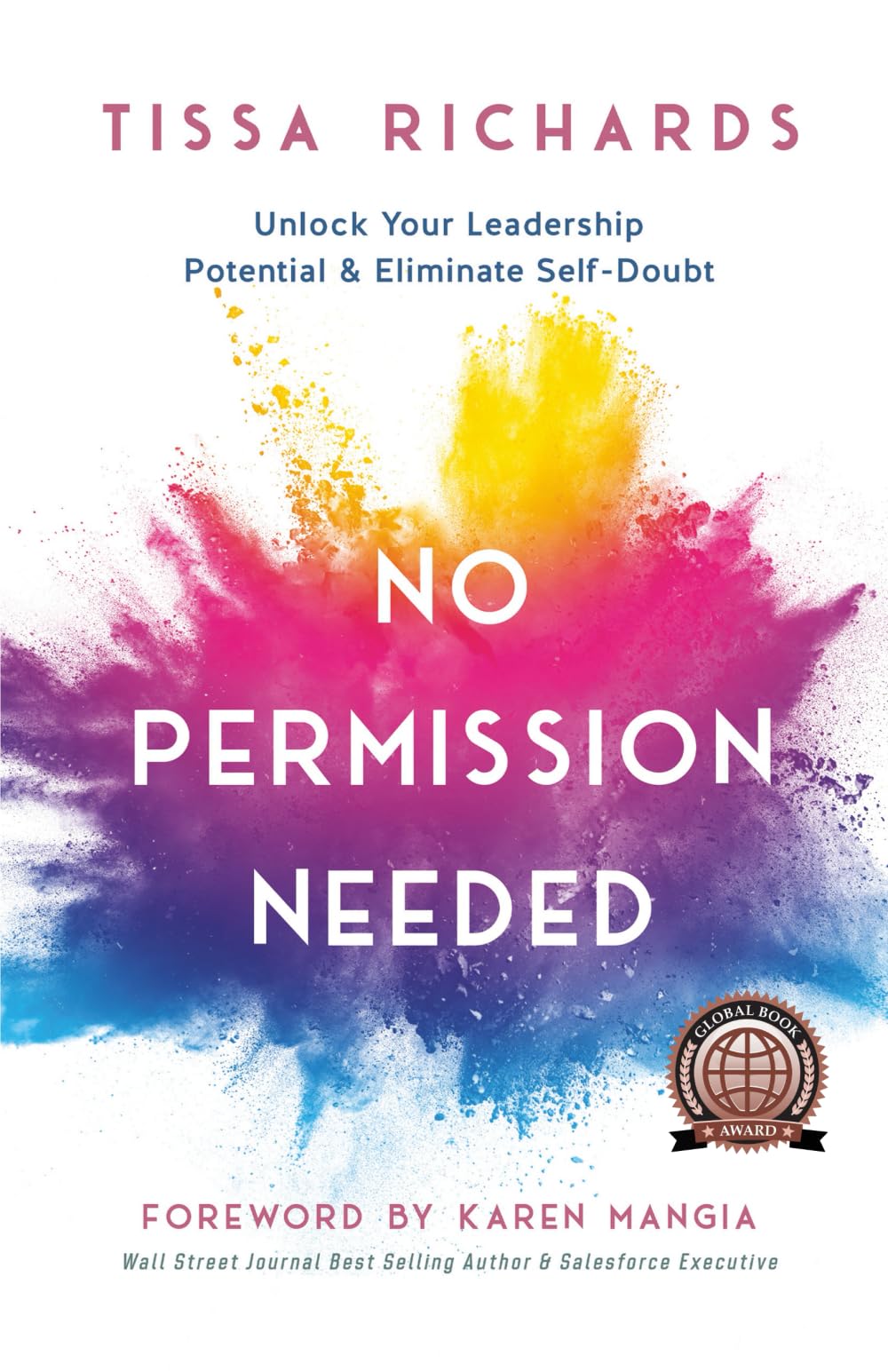 No Permission Needed: Unlock Your Leadership Potential and Eliminate Self-Doubt