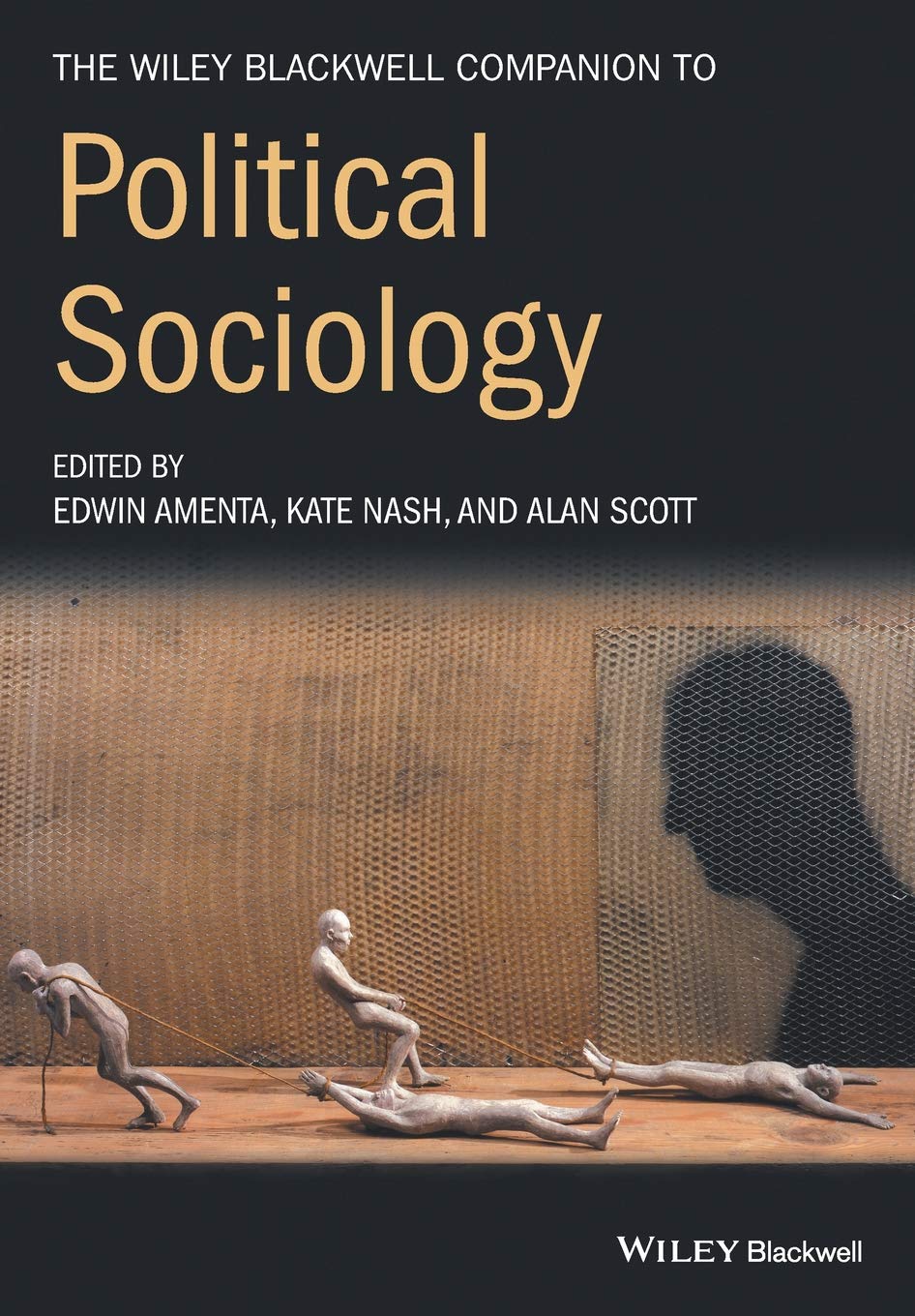 The Wiley-Blackwell Companion to Political Sociology (Wiley Blackwell Companions to Sociology)