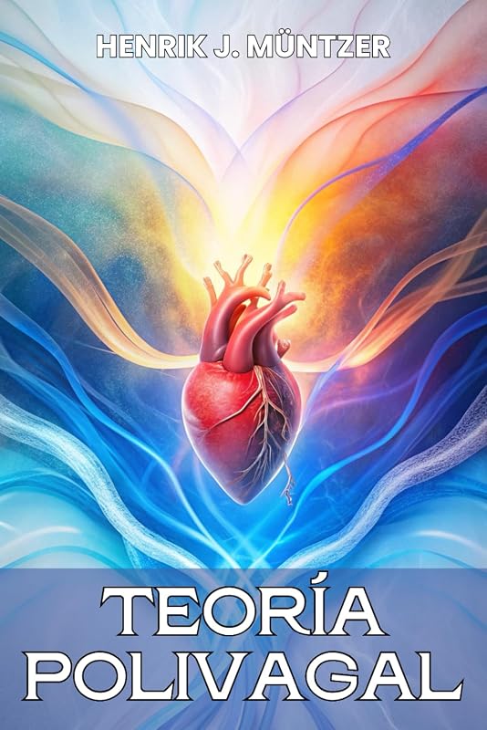 TEORÍA POLIVAGAL: Guía Definitiva para Sanar el Trauma, Controlar la Ansiedad y Transformar tu Vida a través de la Regulación del Sistema Nervioso: ... Con Técnicas Prácticas. (Spanish Edition)