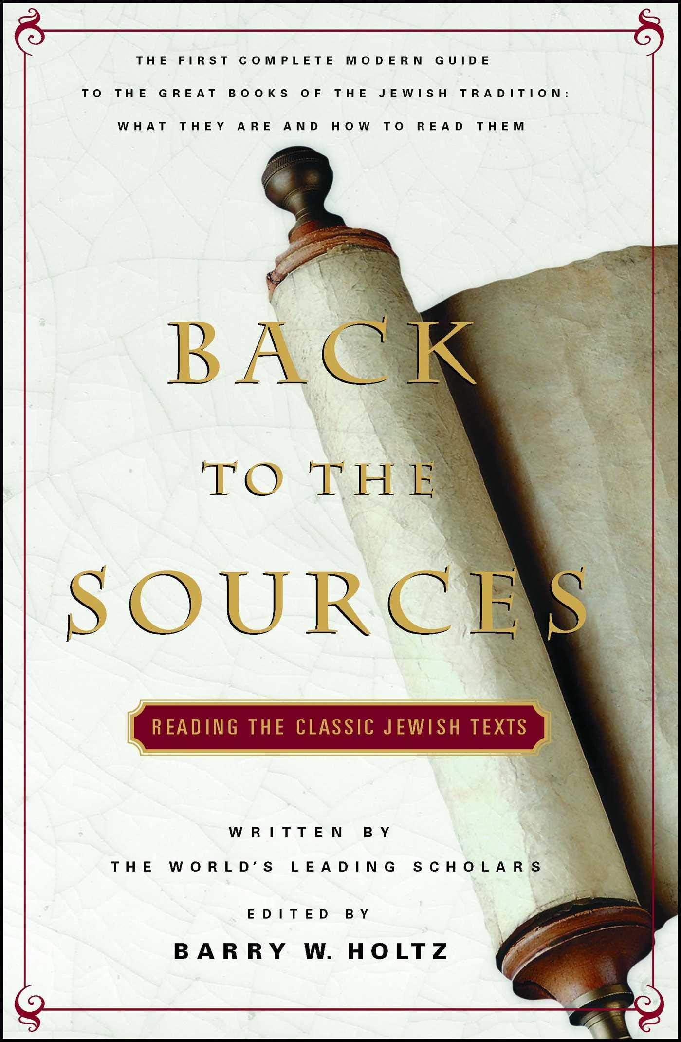 Back To The Sources: Reading the Classic Jewish Texts Paperback – January 2, 1986