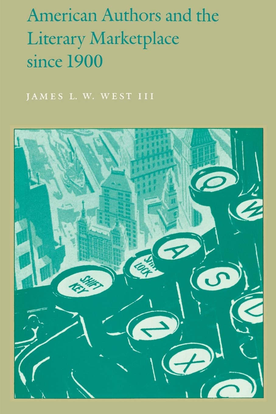 American Authors and the Literary Marketplace since 1900