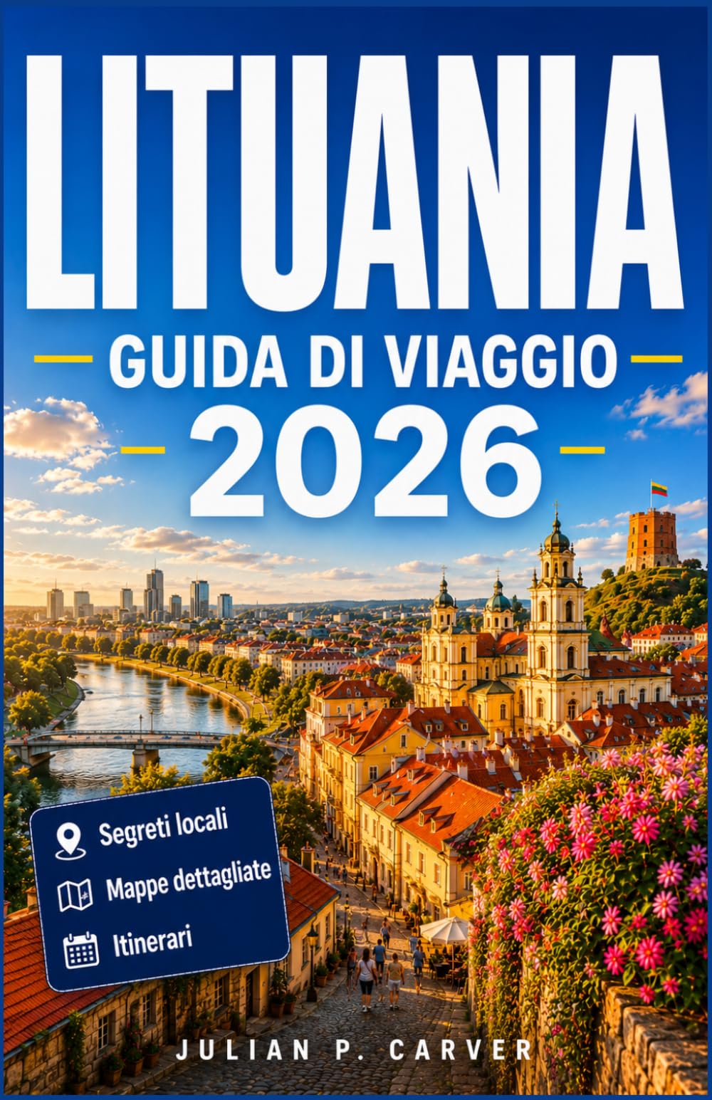 LITUANIA GUIDA DI VIAGGIO 2026: Scopri le città antiche medievali, le coste del Baltico, Castelli storici, paesaggi suggestivi, tradizioni locali e patrimonio culturale