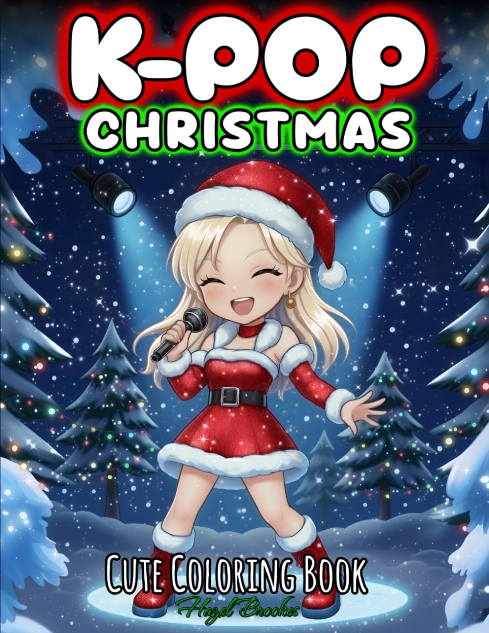 K-Pop Christmas: Cute Coloring Book Filled with Holiday Idol Magic (Cute K-Pop Coloring)