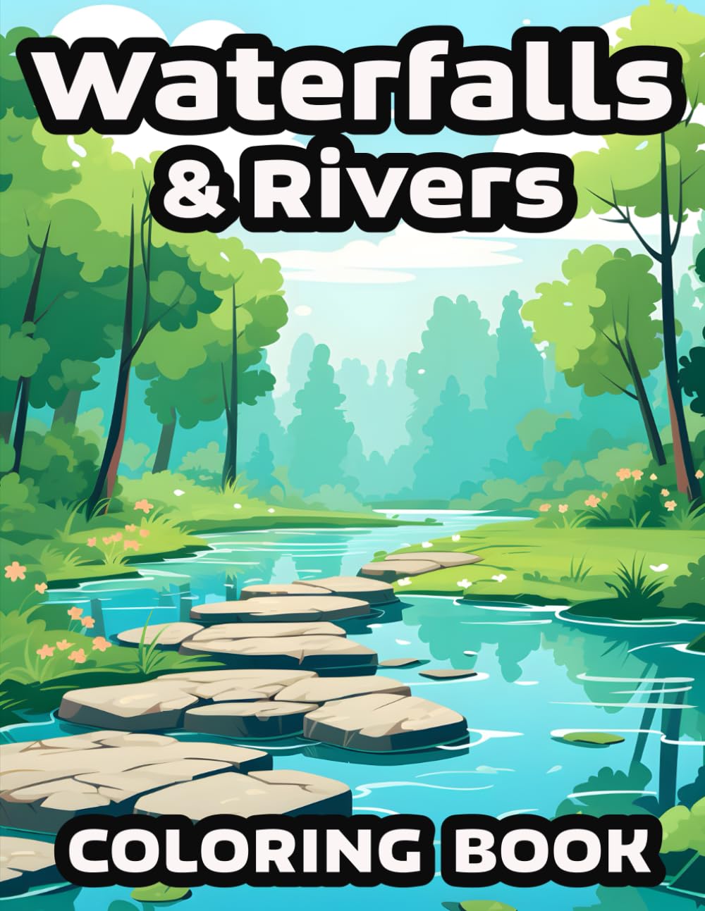 Waterfalls and Rivers Coloring Book: 40 Pages of Tranquil Scenes for Relaxation and Creativity