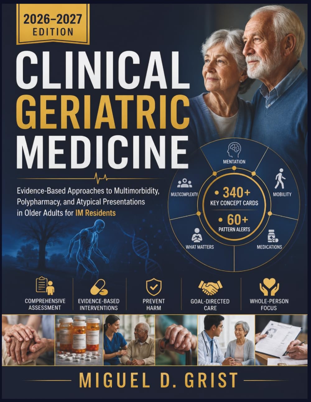 Clinical Geriatric Medicine: Evidence-Based Approaches to Multimorbidity, Polypharmacy, and Atypical Presentations in Older Adults for IM Residents
