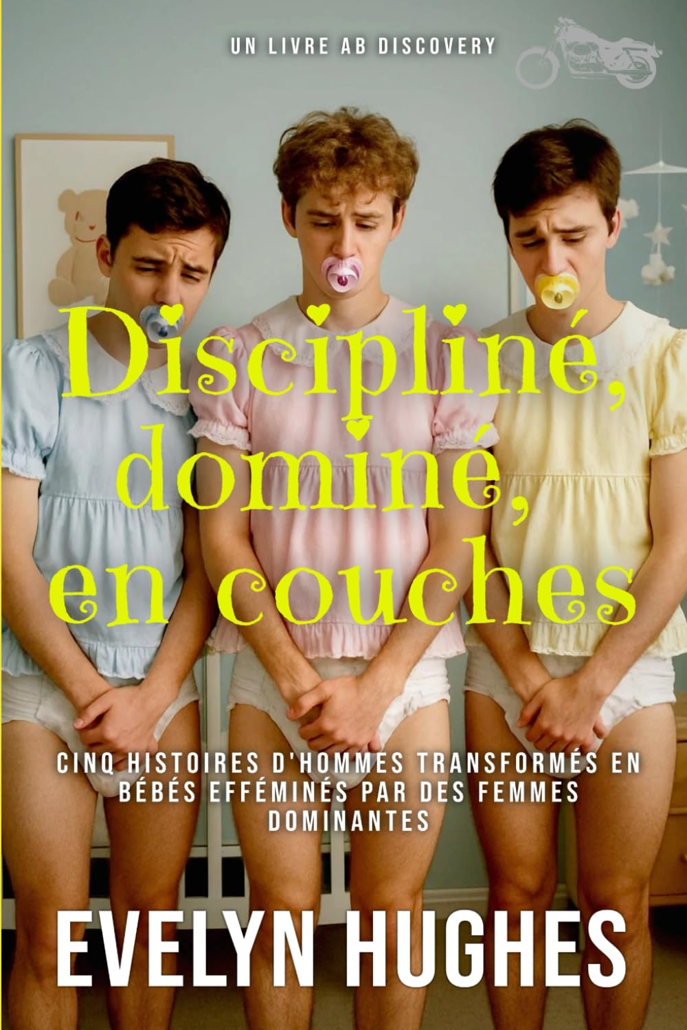 Discipliné, dominé, en couches: Une collection de bébés sissy femdom ABDL