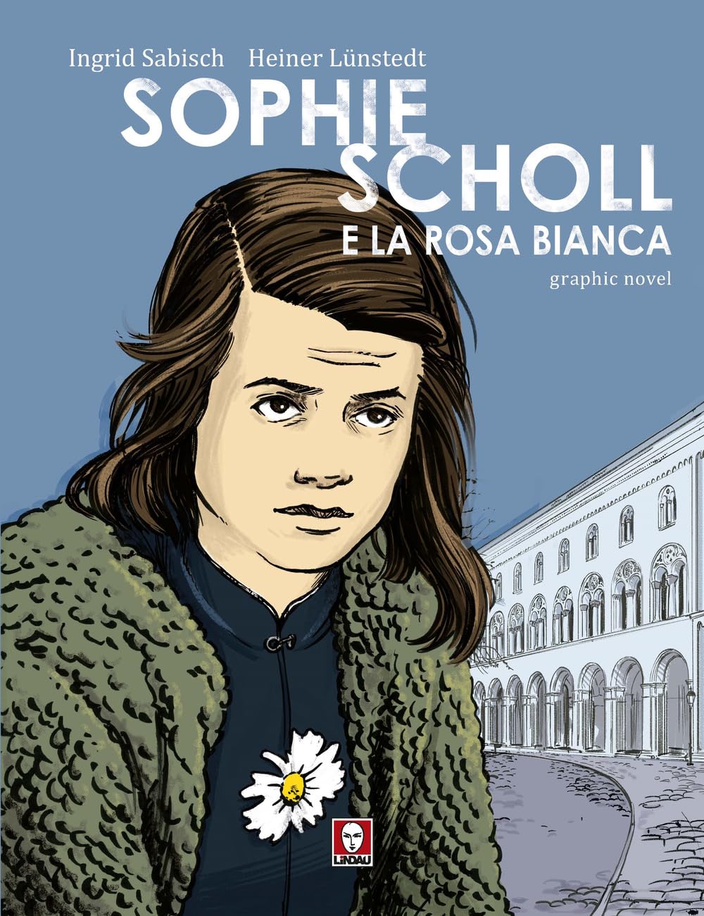Sophie Scholl e la Rosa Bianca (I leoni)