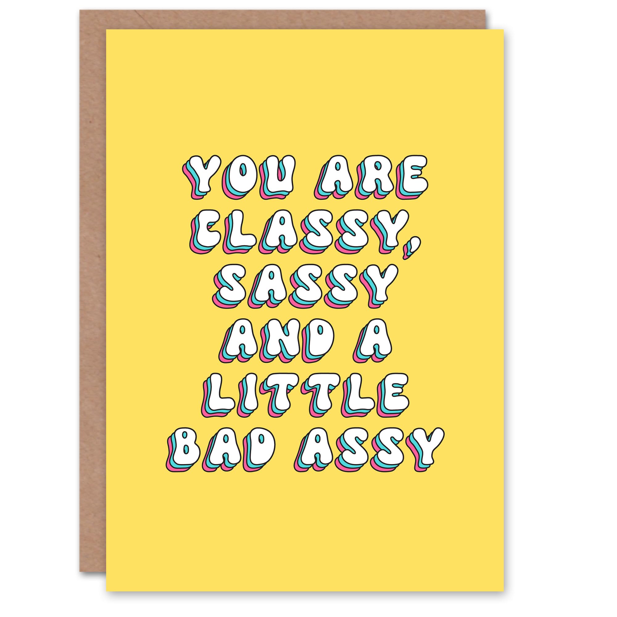 Artery8 Greeting Card You Are Classy Sassy Bad Assy Bright Fun For Her Woman Wife Sister Daughter Mum Birthday Card