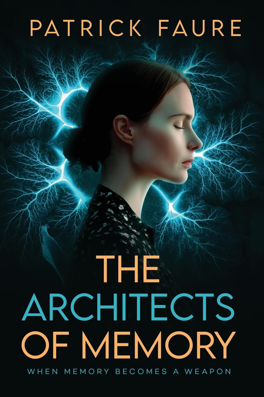 The Architects of Memory: When Memory Becomes A Weapon: 0 (The Memory Wars)