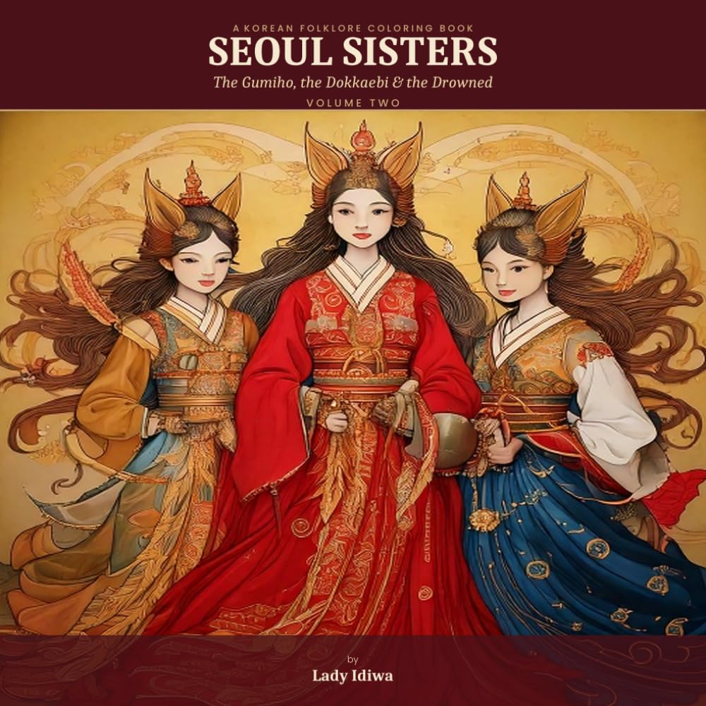 Seoul Sisters: The Gumiho, the Dokkaebi & the Drowned: 88 Beautifully Illustrated Pages Featuring the Gumiho, Dokkaebi, and Mul Gwishin Sisters — A Korean Folklore Adventure