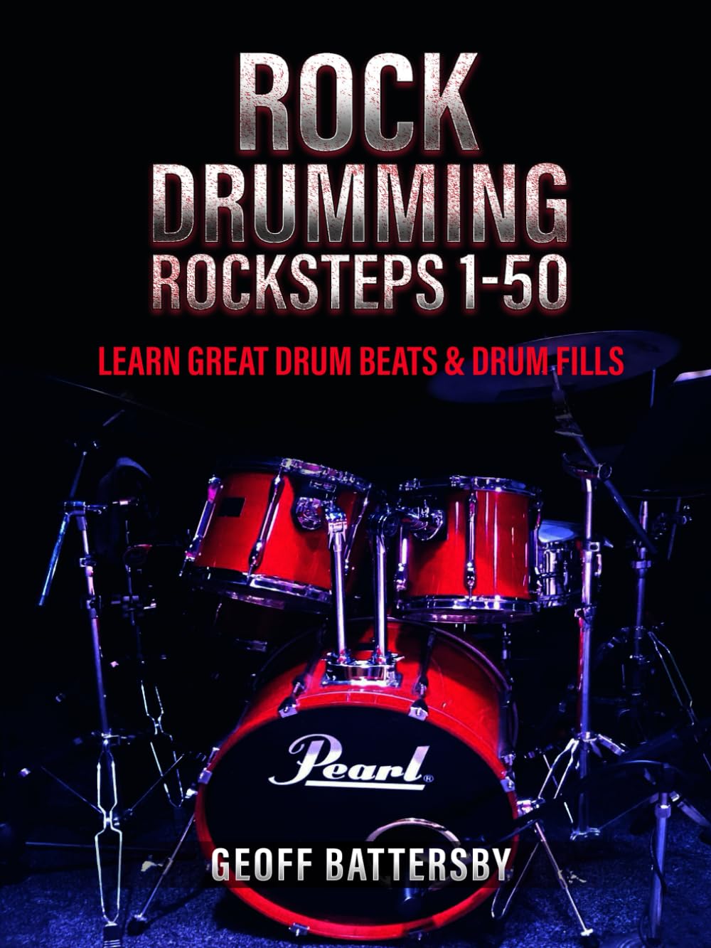 Rock Drumming Rocksteps 1-50: Learn Great Drum Beats & Drum Fills