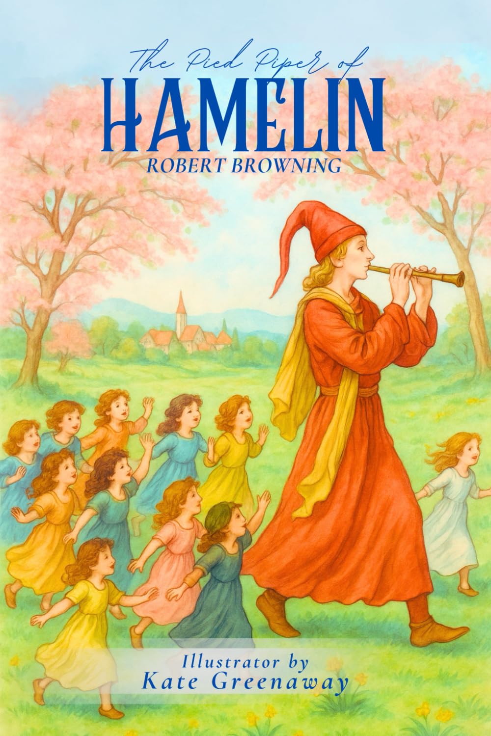 The Pied Piper of Hamelin: with original Illustrations & Annotated