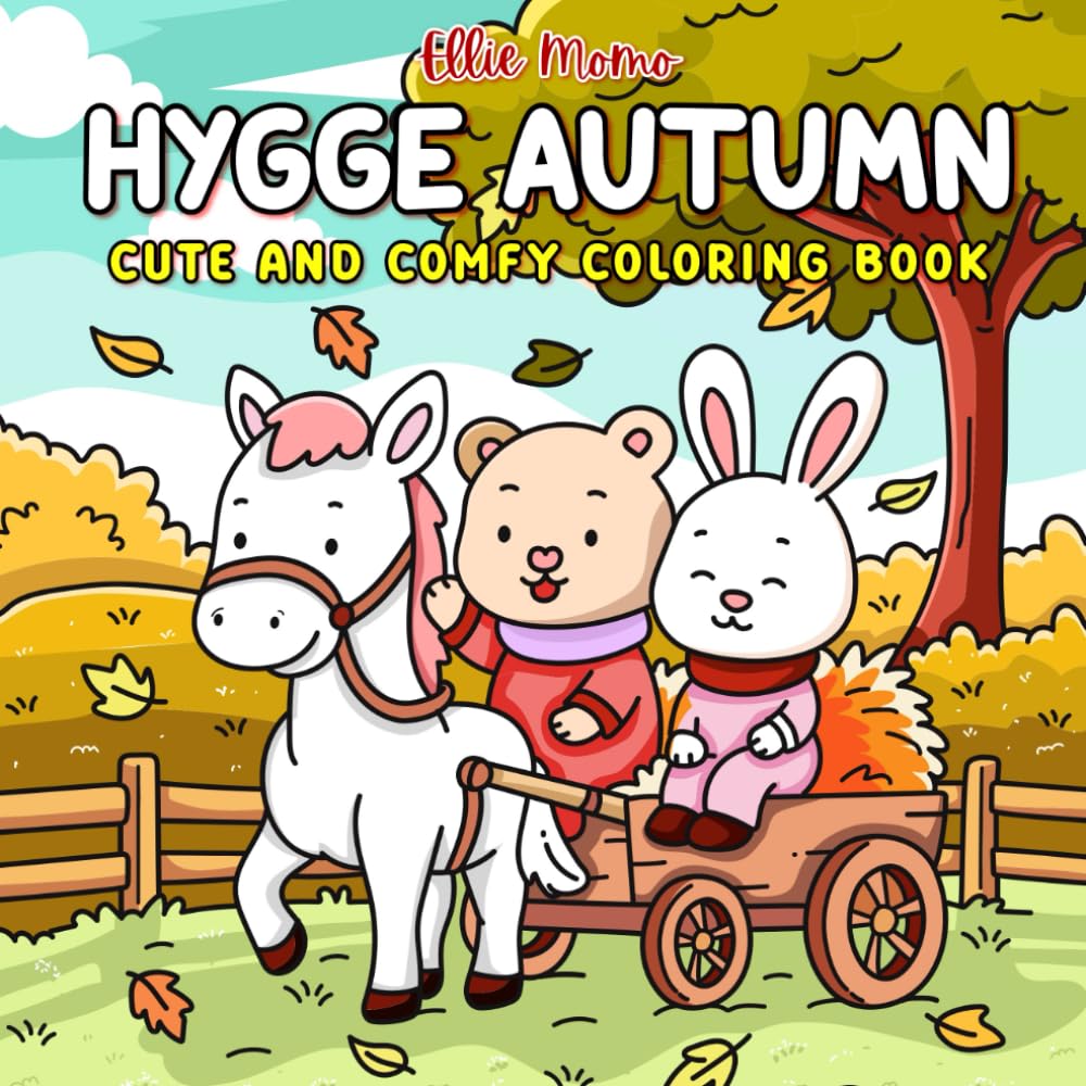 Hygge Autumn: Cozy Coloring Book for Adults & Teens Featuring Adorable Animal Friends in Autumn Scenes (Hygge Friends Coloring)